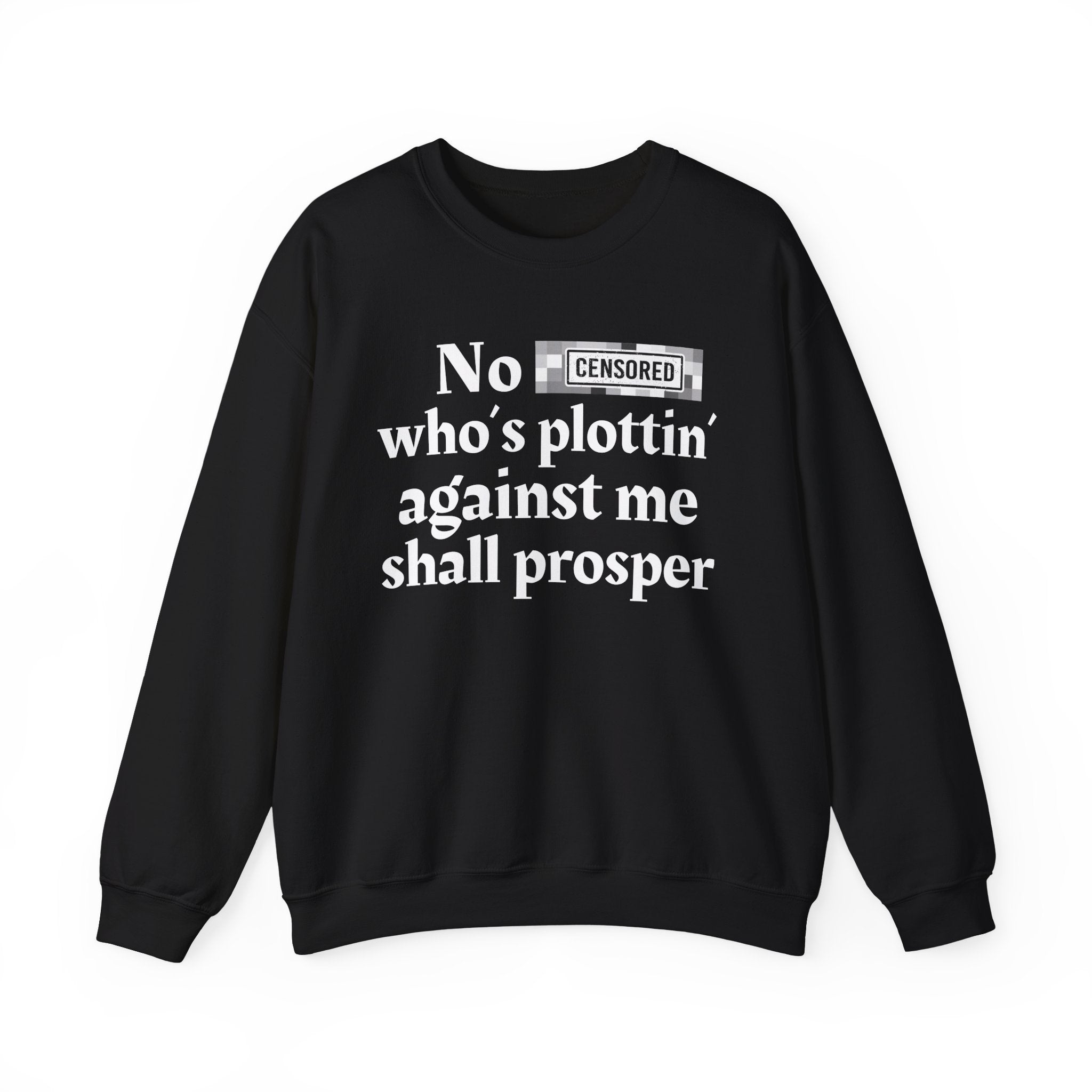 No Bitch Who's Plottin' Against Me Shall Prosper — Bold Christian Statement Sweatshirt