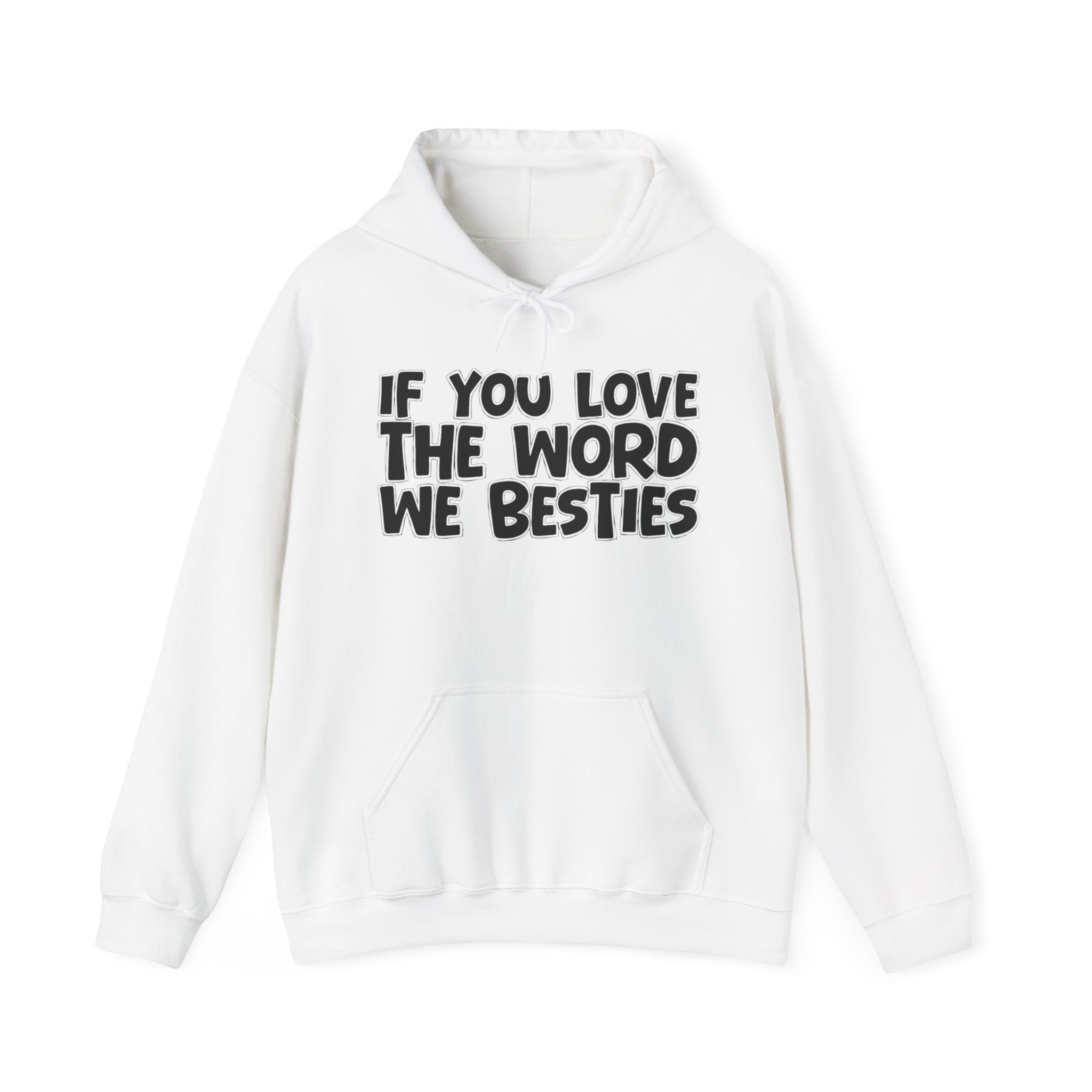 If You Love The Word We Besties- Inspirational Faith Hoodie