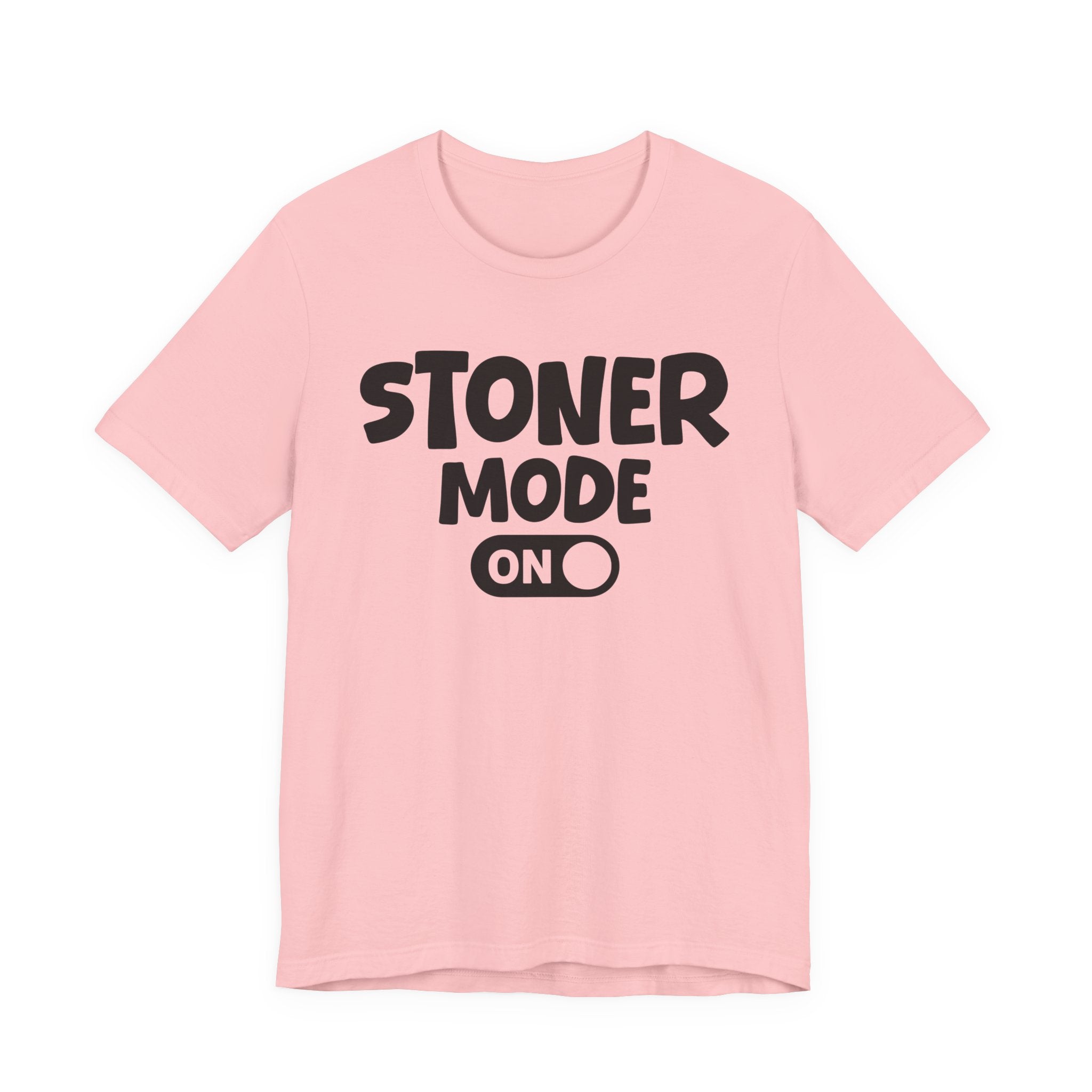 Stoner Mode On — Motivational Positive Graphic Tee