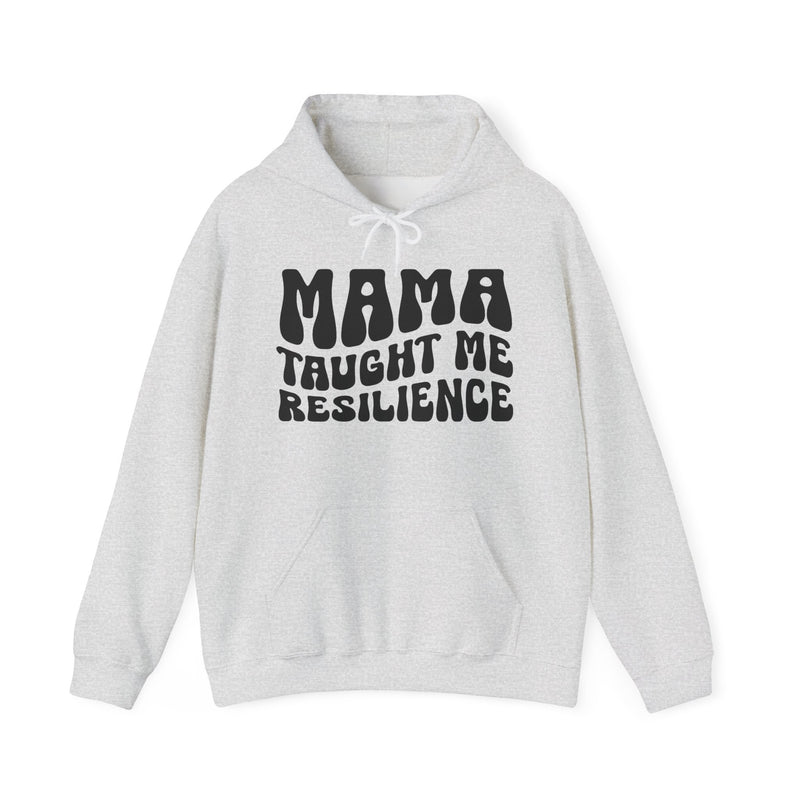 Mama Taught Me Resilience - Hoodie