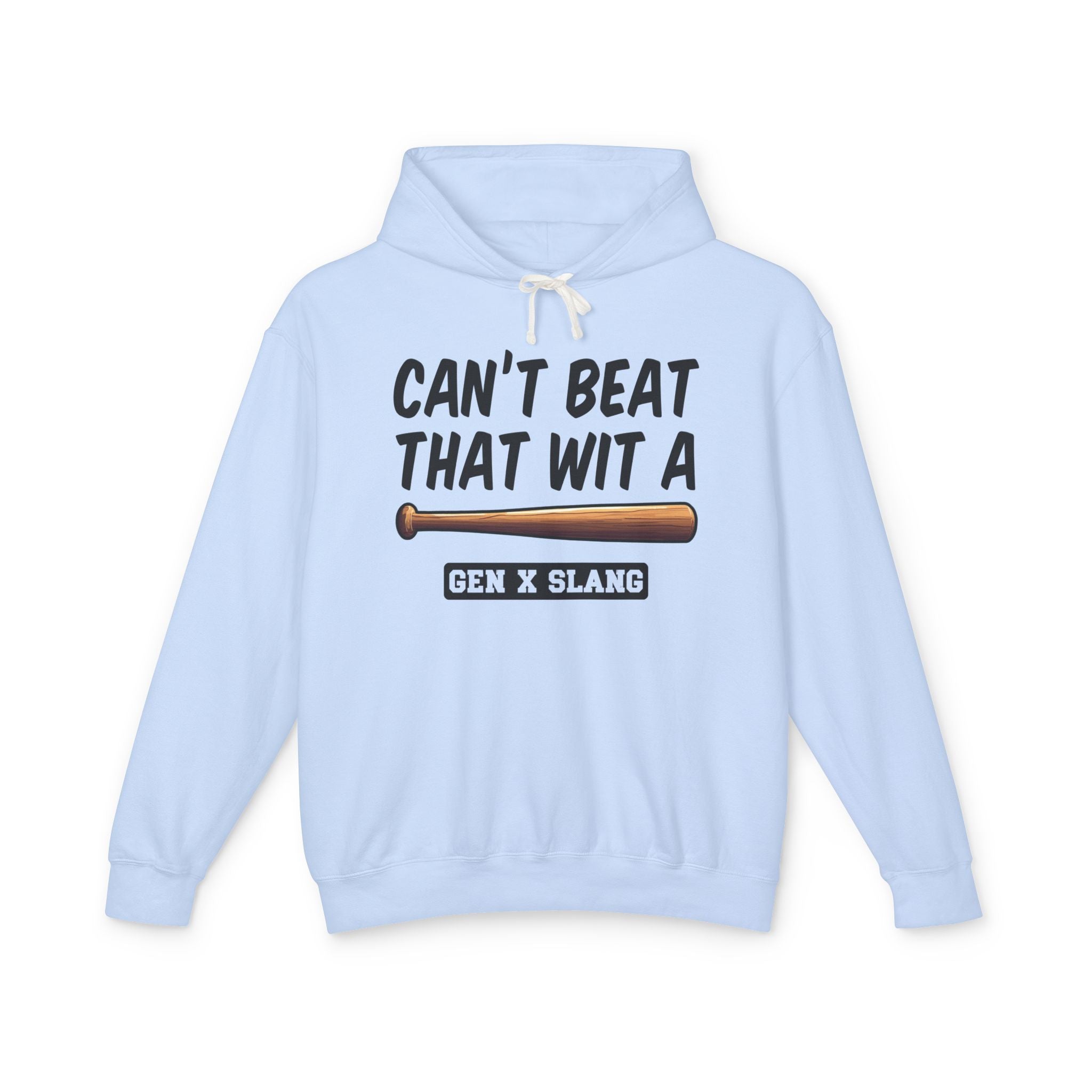 Can't Beat That Wit A Bat -Gen X Slang Hoodie