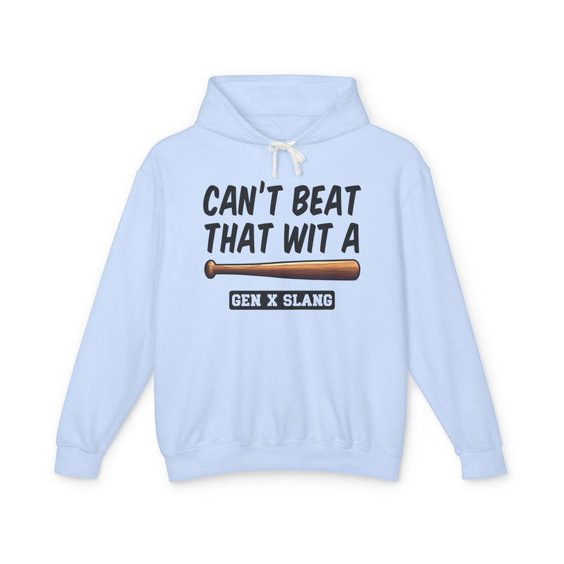 Can't Beat That Wit A Bat —Gen X Slang Hoodie