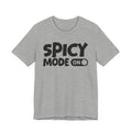 Spicy Mode On — Motivational Positive Graphic Tee