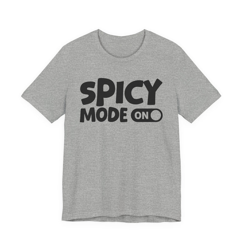 Spicy Mode On — Motivational Positive Graphic T-Shirt