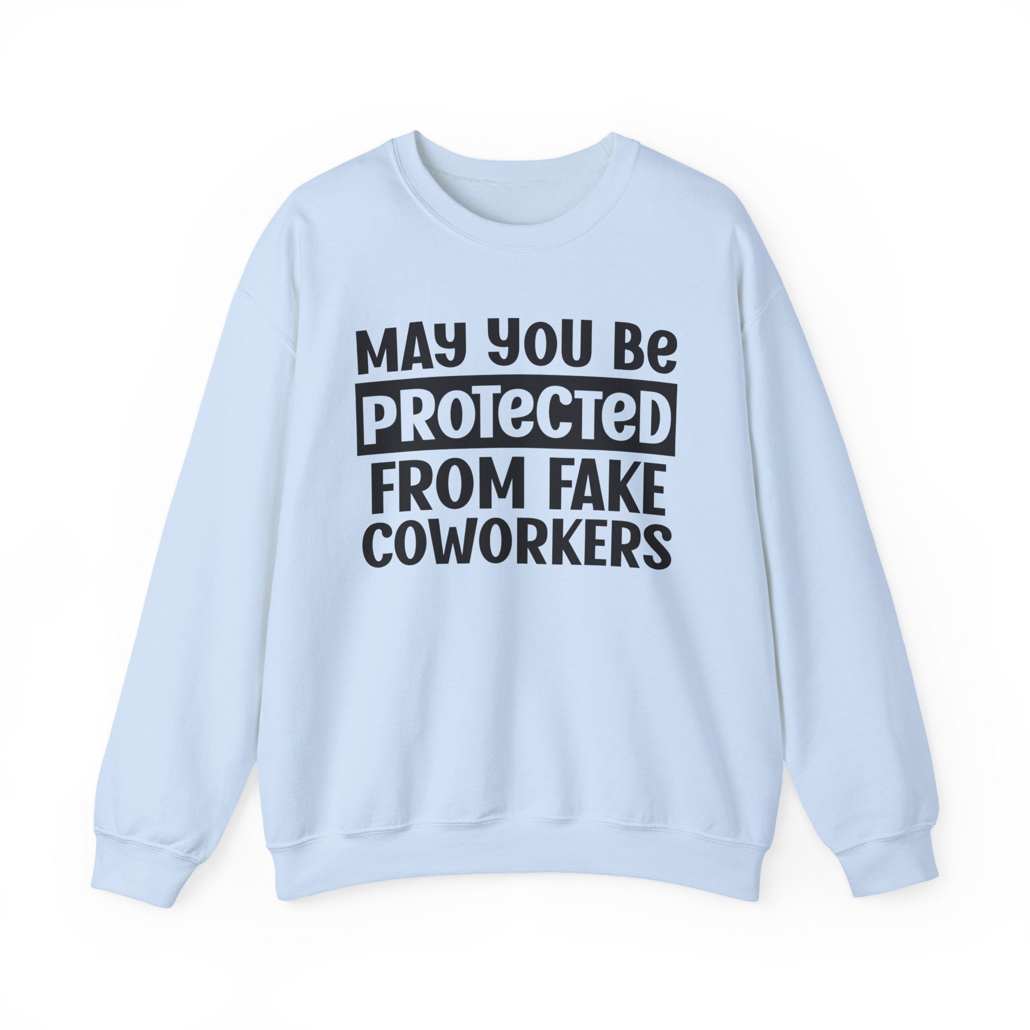 May You Be Protected From Coworkers - Protective Wish Sweatshirt
