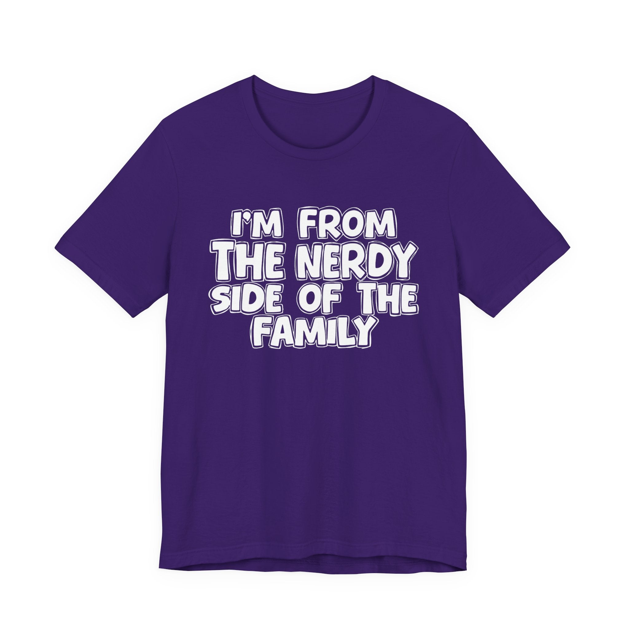 I'm From The Nerdy Side Of The Family - Funny Family Heritage tee