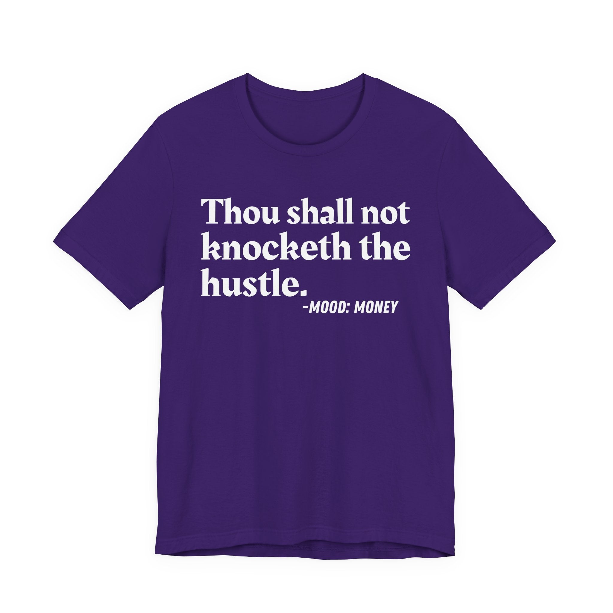 Thou Shall Not Knocketh The Hustle — Funny Motivational Humor T-Shirt