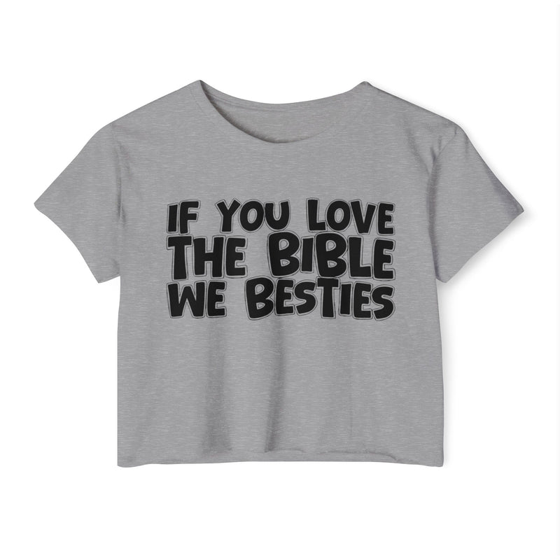 If You Love The Bible We Besties — Spiritual Pride Crop Top