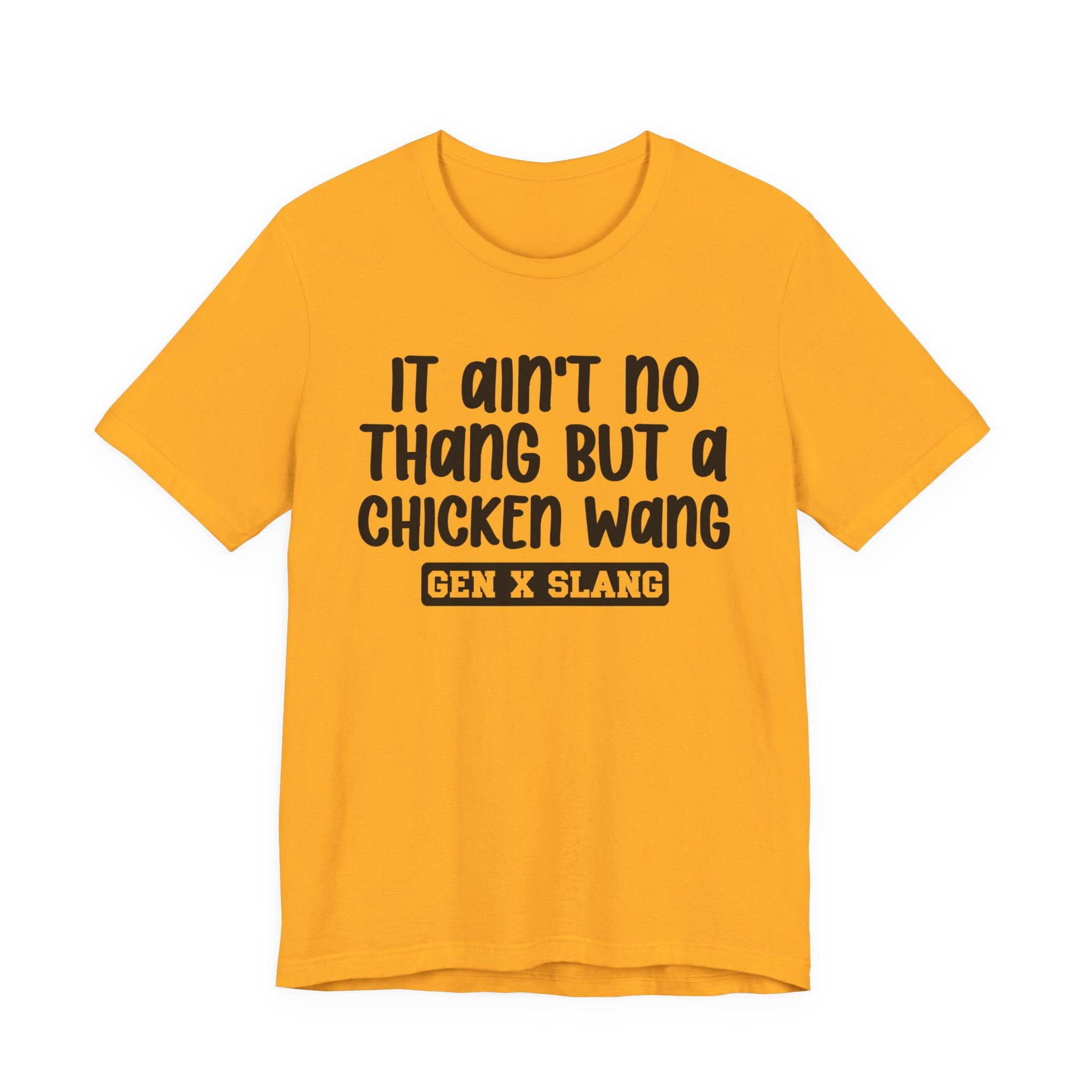 It Ain't No Thang But A Chicken Wang - Bold Statement T‑Shirt