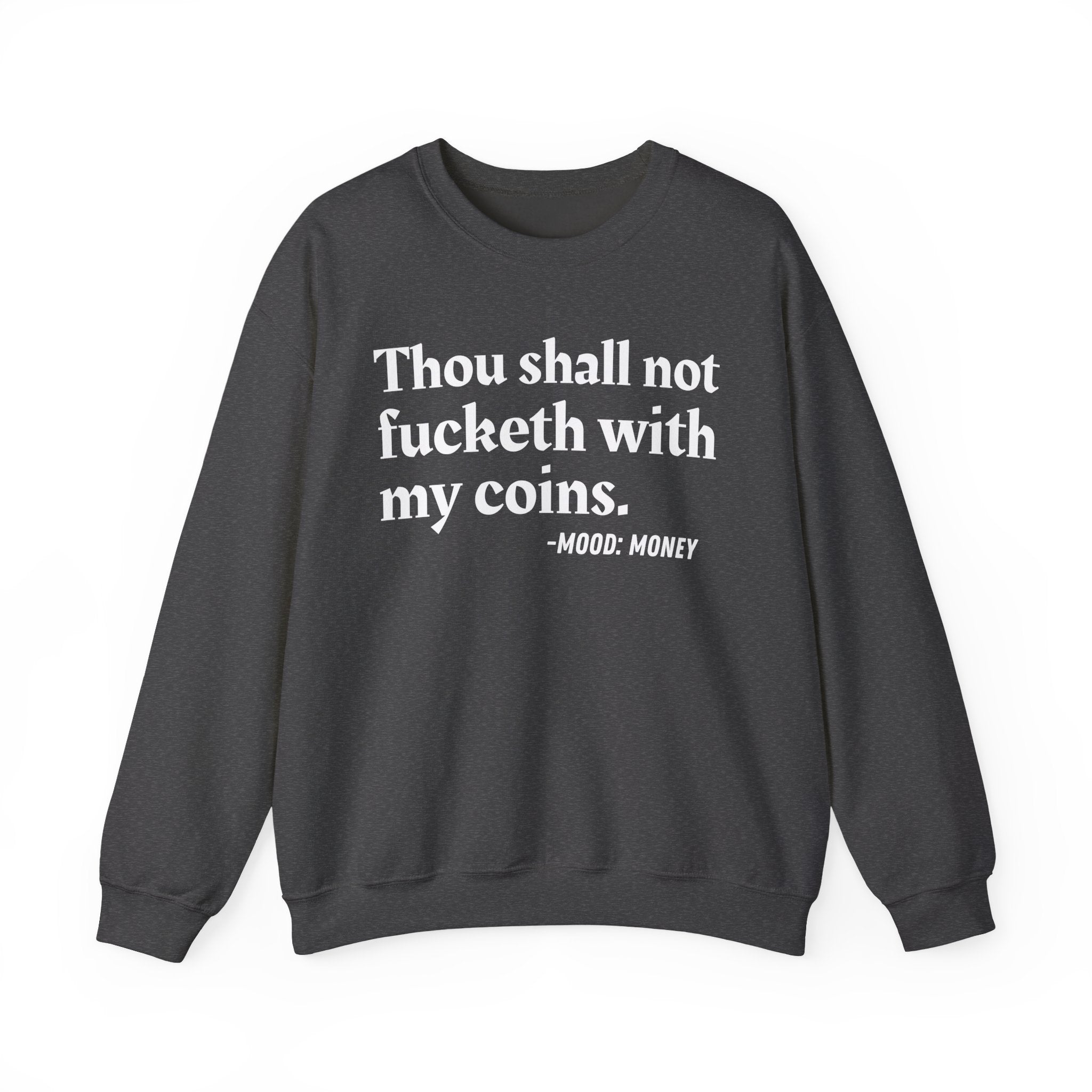 Thou Shall Not Fucketh With My Coins — Vintage Money Mood Sweatshirt