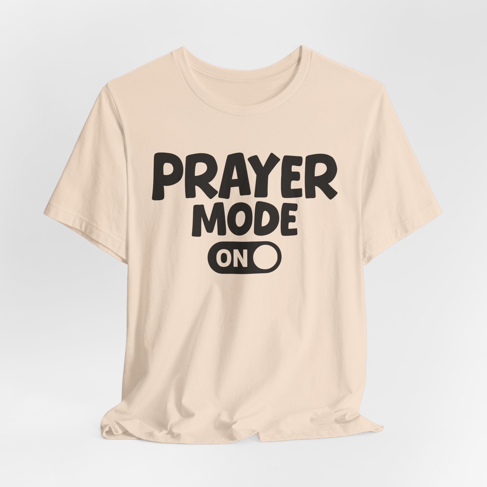 Prayer Mode On — Motivational Positive Graphic Tee