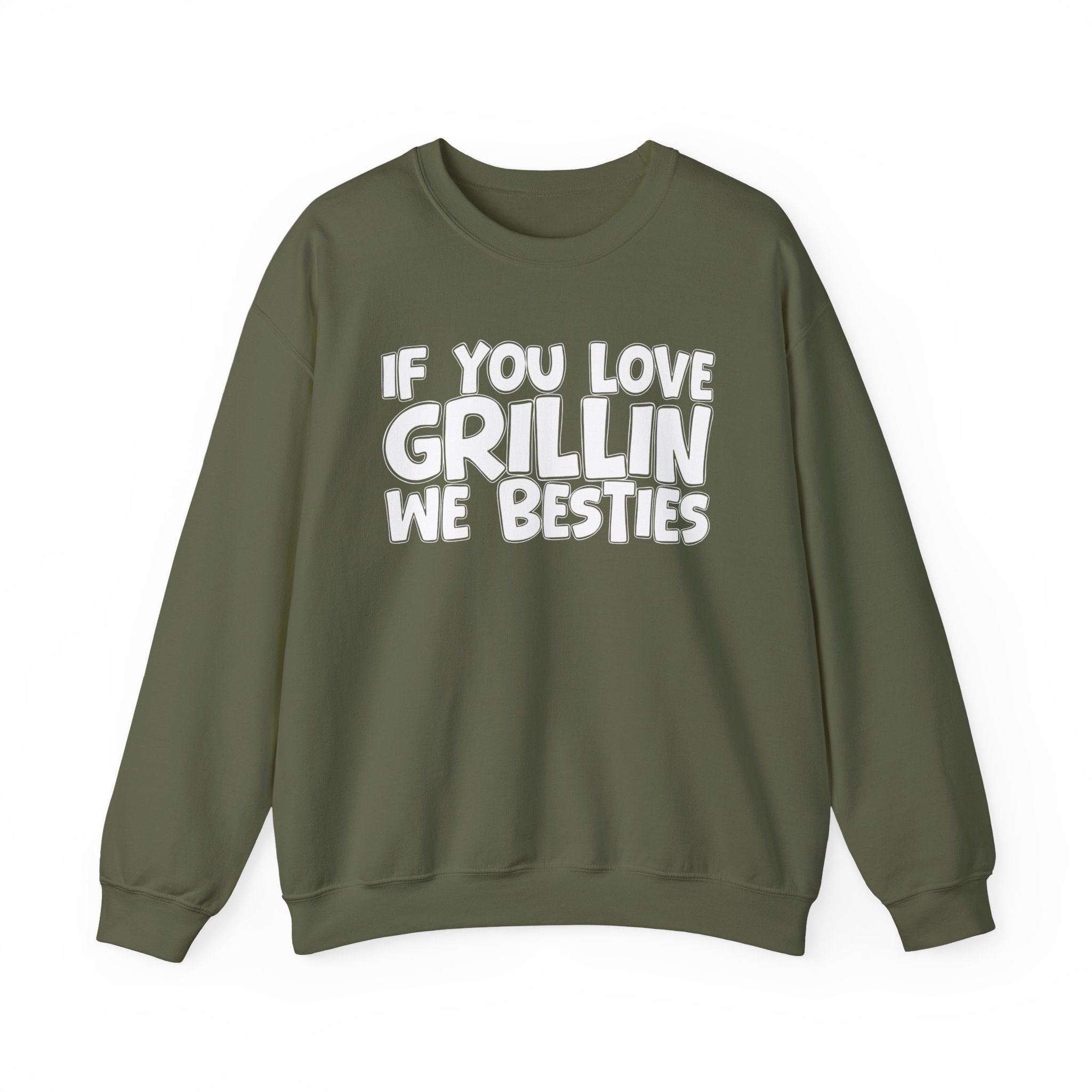 If You Love Grillin We Besties — Motivational Hustle Statement Sweatshirt
