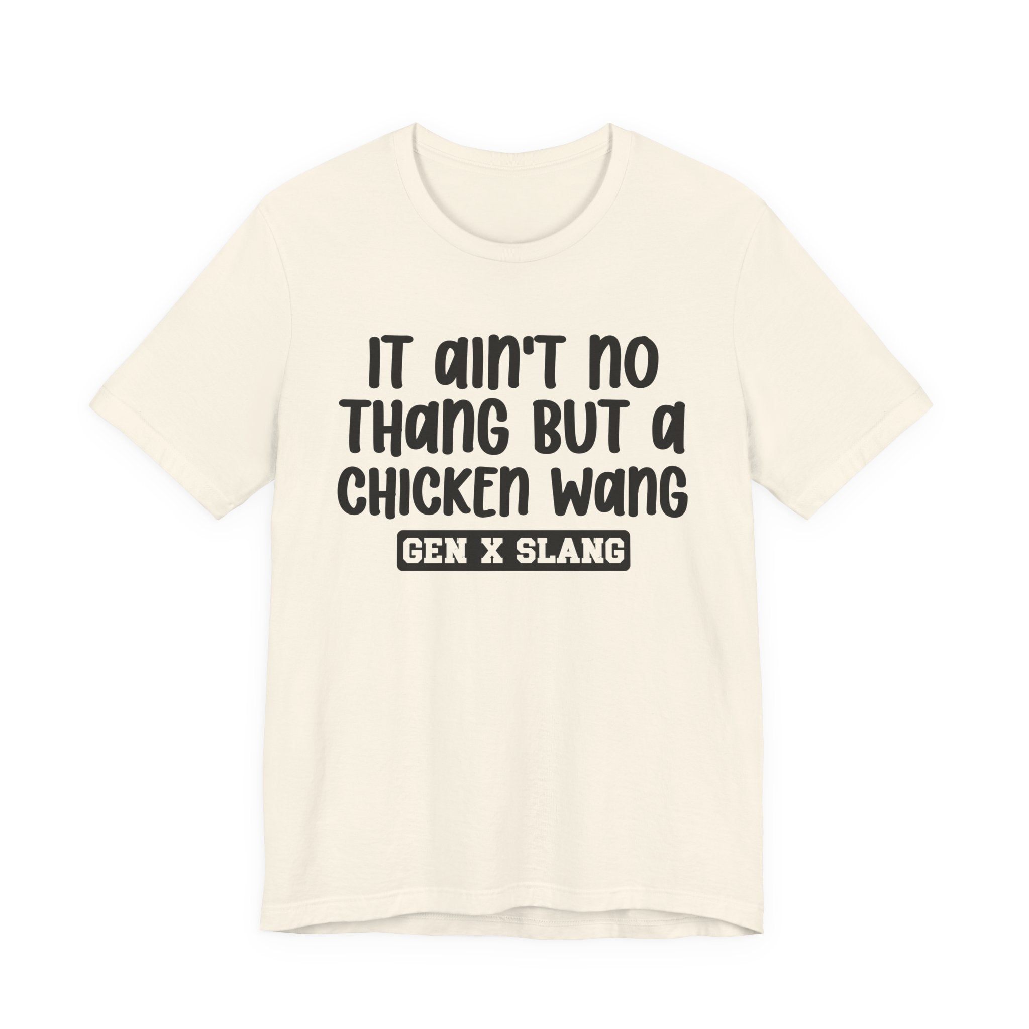 It Ain't No Thang But A Chicken Wang - Bold Statement T‑Shirt