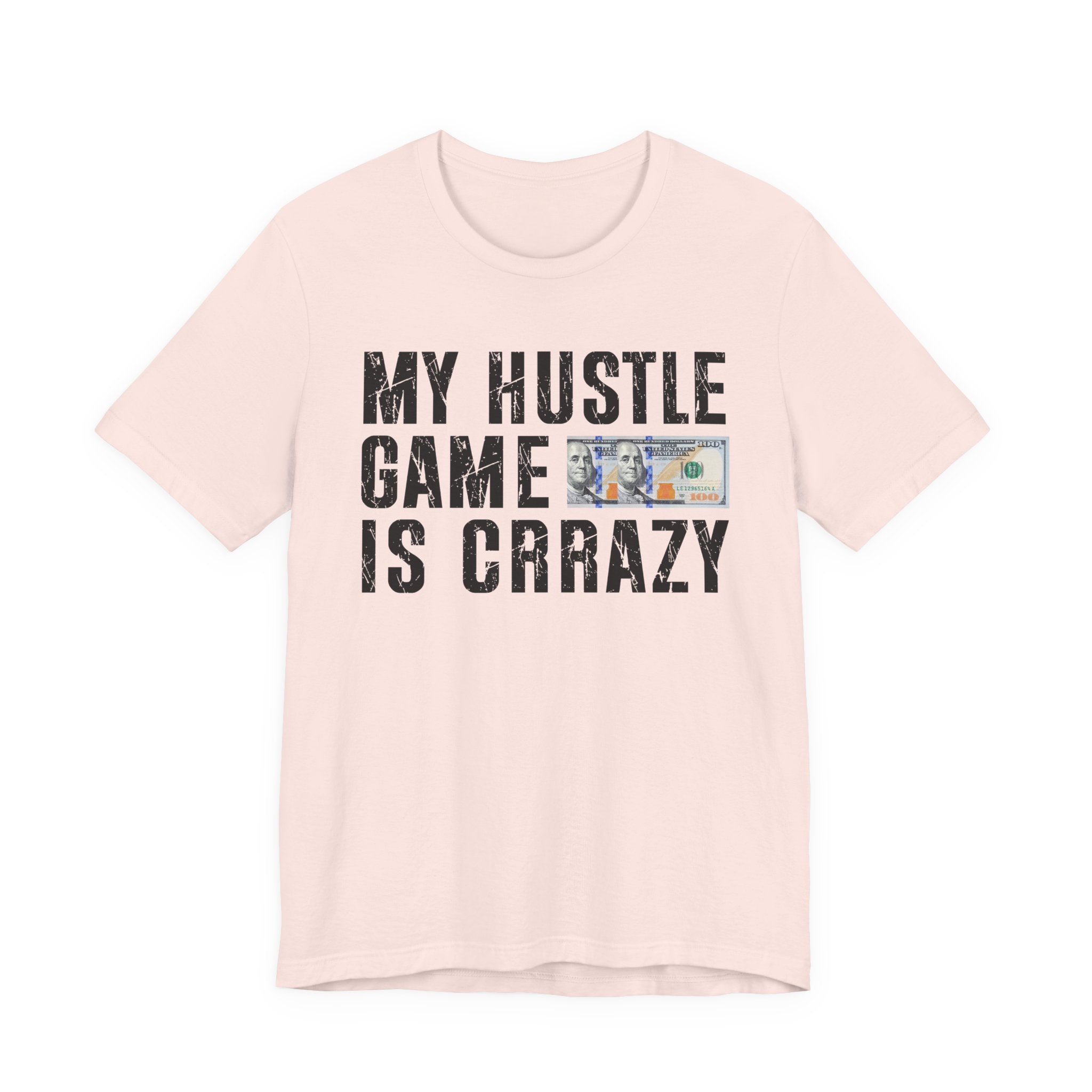 My Hustle Game Is Crrazy — T-Shirt
