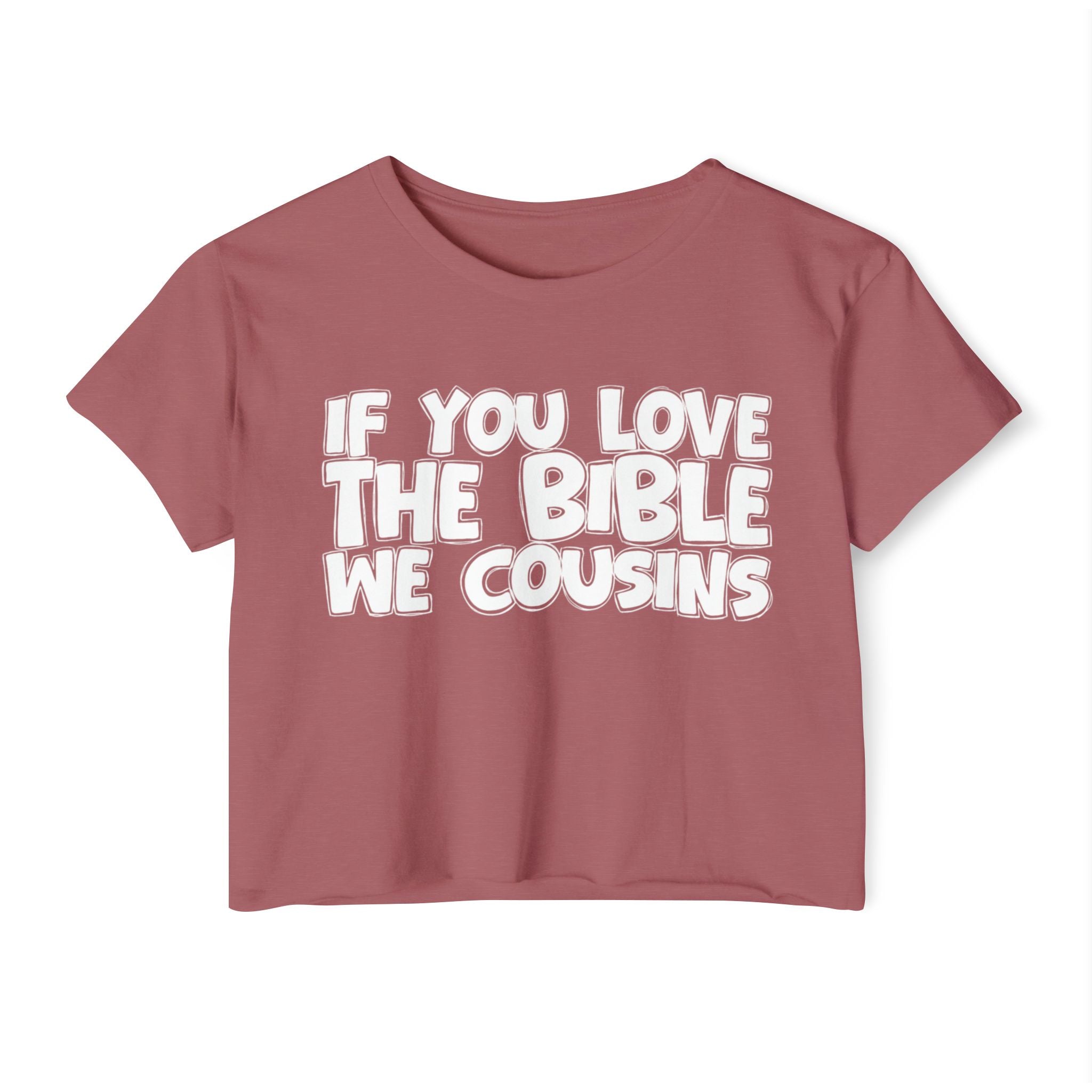 If You Love The Bible We Cousins - Spiritual Pride Crop Top