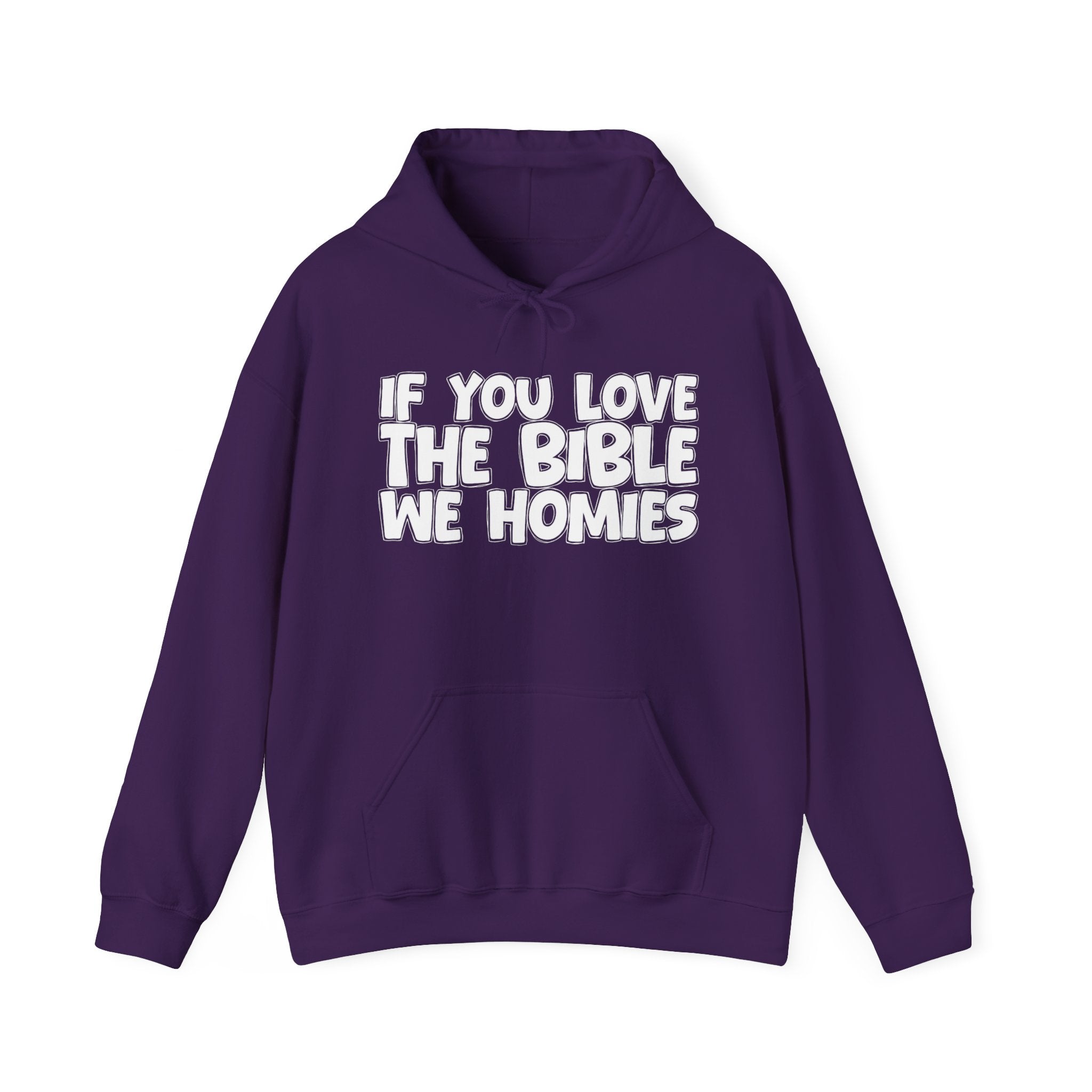 If You Love The Bible We Homies - Inspirational Faith Hoodie