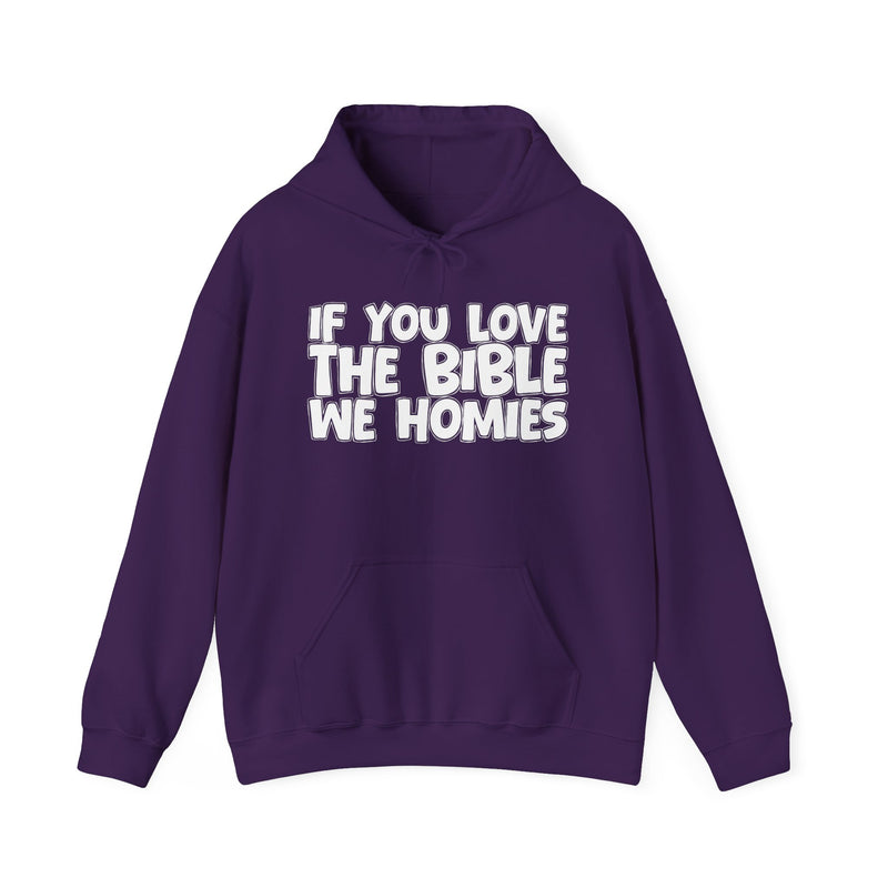 If You Love The Bible We Homies - Inspirational Faith Hoodie
