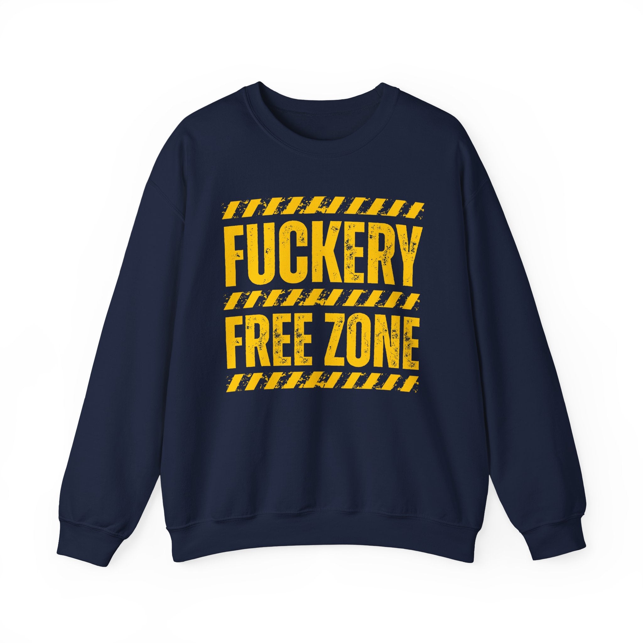 Fuckery Free Zone － Funny Energy Sweatshirt
