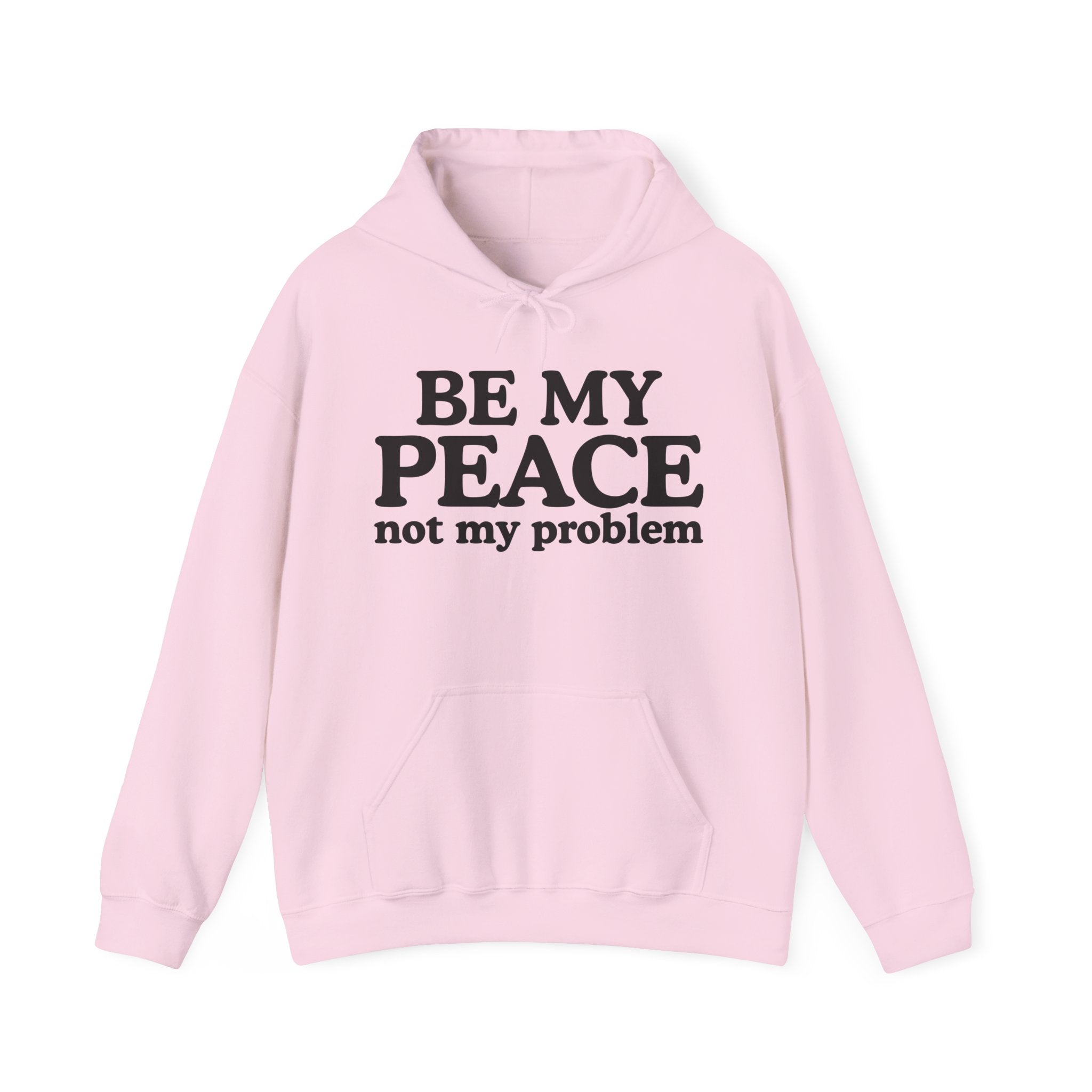 Be My Peace Not My Problem — Peaceful Message Tee