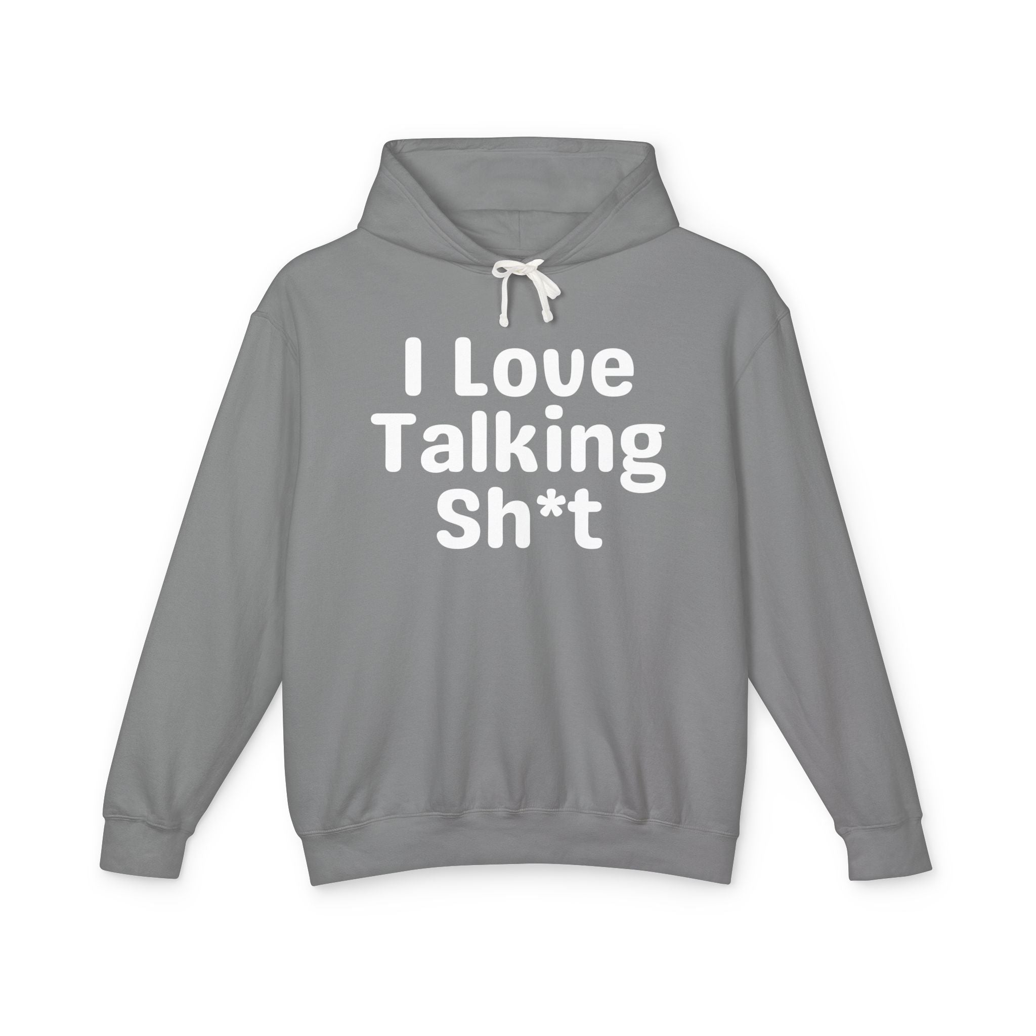 I Love Talking Shit — Funny Sarcastic Hoodie