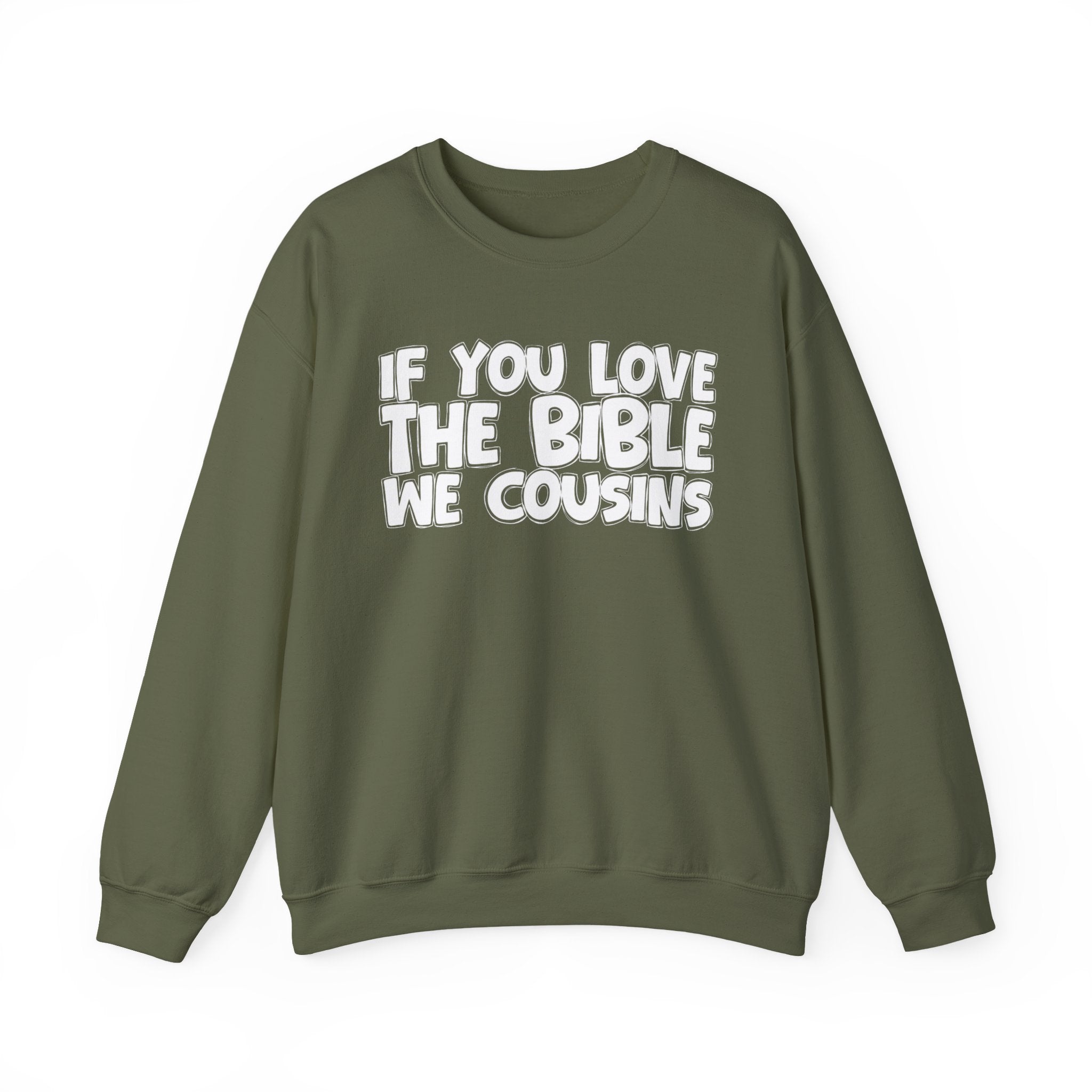 If You Love The Bible We Cousins- Inspirational Faith Sweatshirt