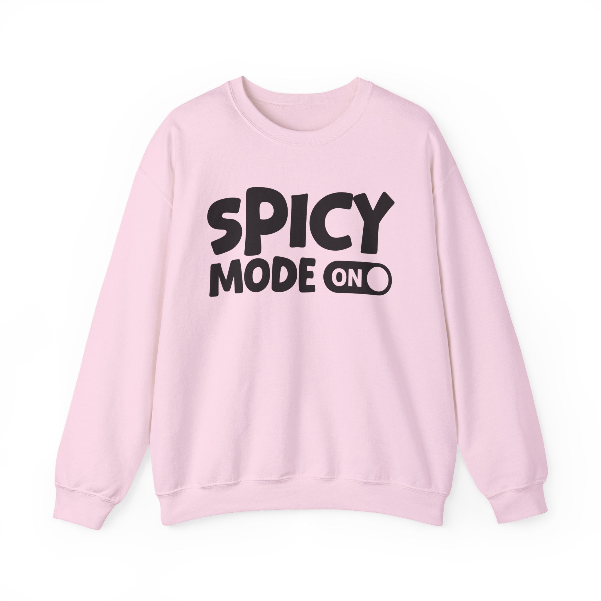 Spicy Mode On — Motivational Positive Graphic Sweatshirt
