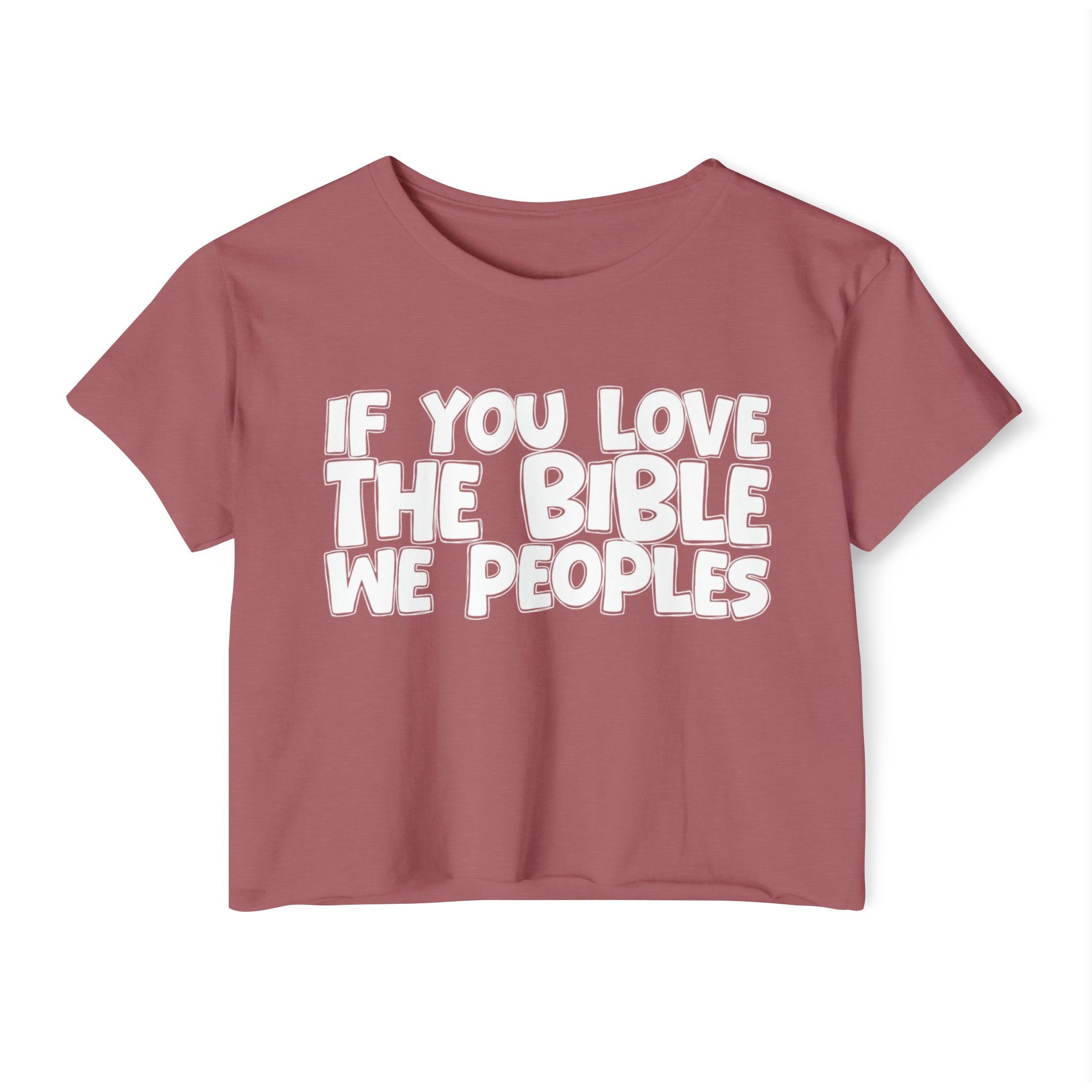If You Love The Bible We Peoples - Spiritual Pride Crop Top