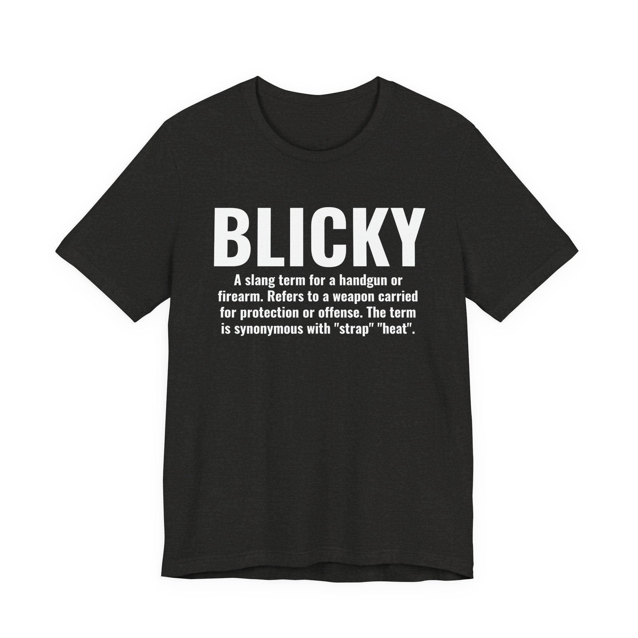 Blicky — Street Slang Definition T-Shirt