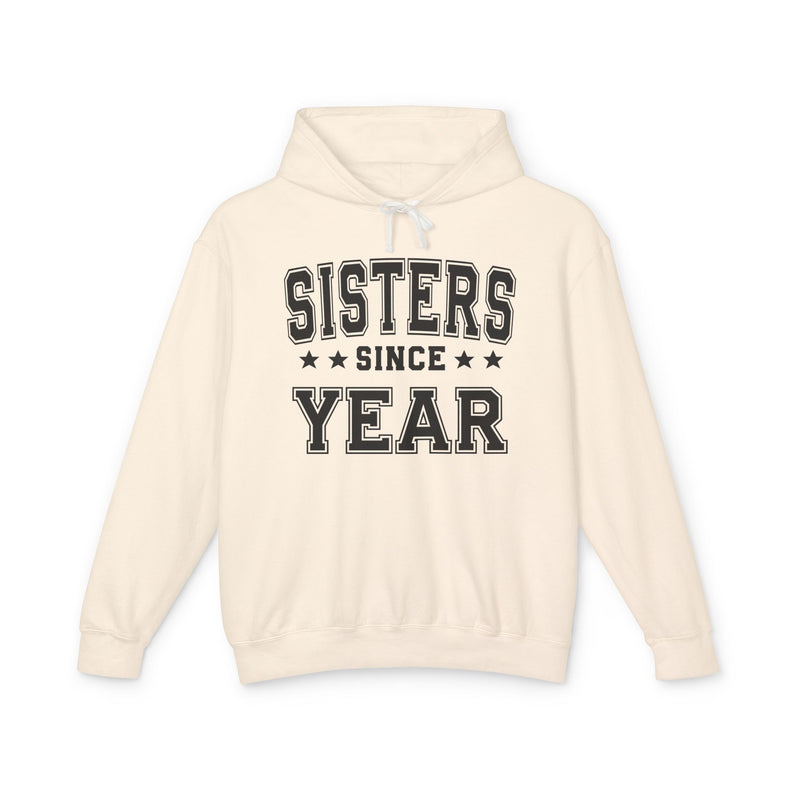 Sisters Since (Personalized Date) — Sibling Friendship Milestone Hoodie