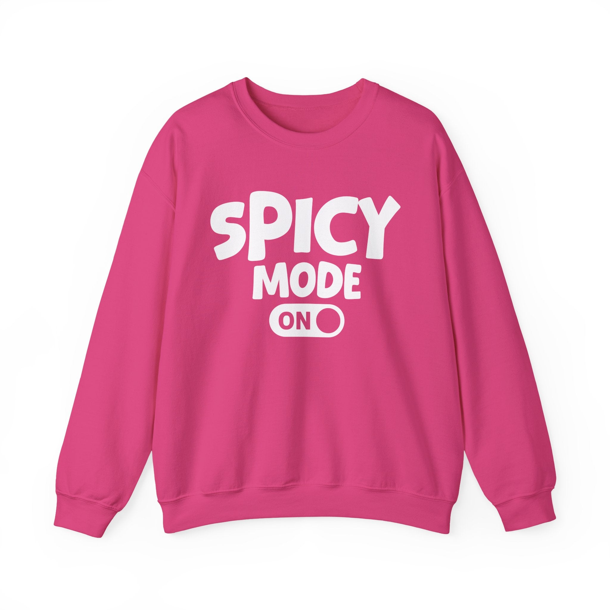Spicy Mode On — Motivational Positive Graphic Sweatshirt