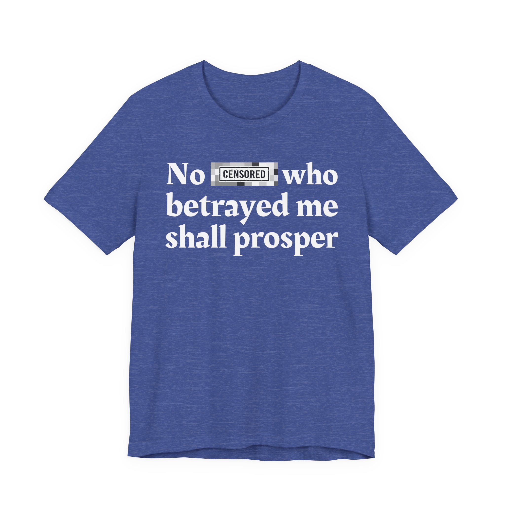 No Bitch Who Betrayed Me Shall Prosper — Bold Christian Statement T-Shirt