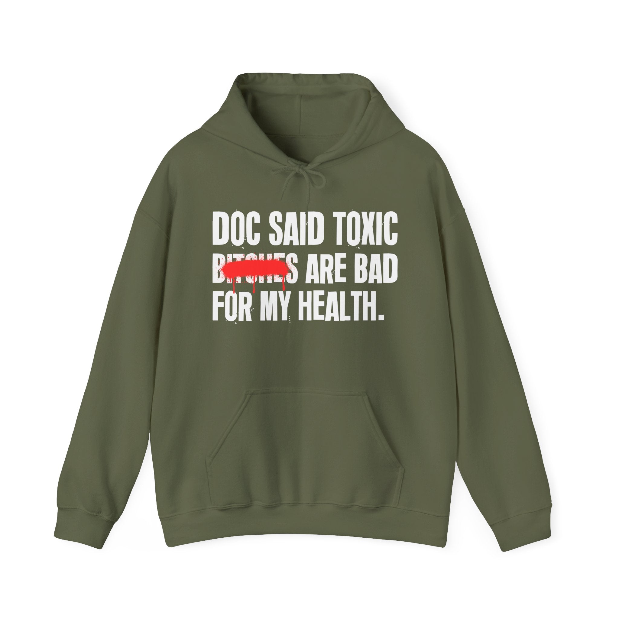 Doc Said Toxic Bitches Are Bad For My Wealth - Funny Health Statement Hoodie