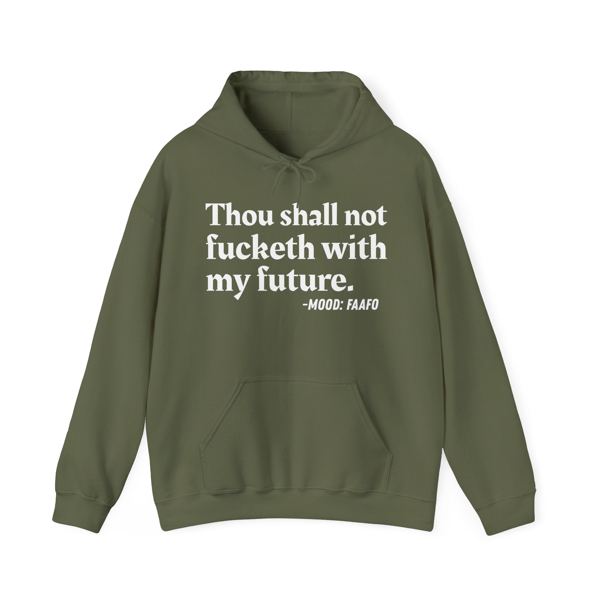 Thou Shall Not Fucketh With My Future — Money Mood Statement Hoodie