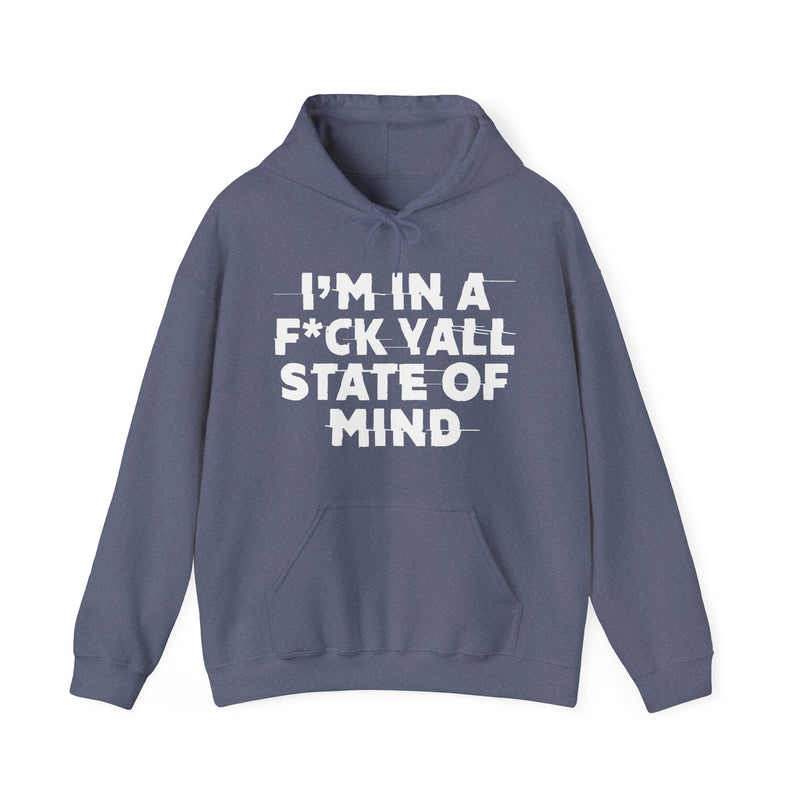 I'm In A Fuck Y'all State Of Mind – Energy Statement Hoodie