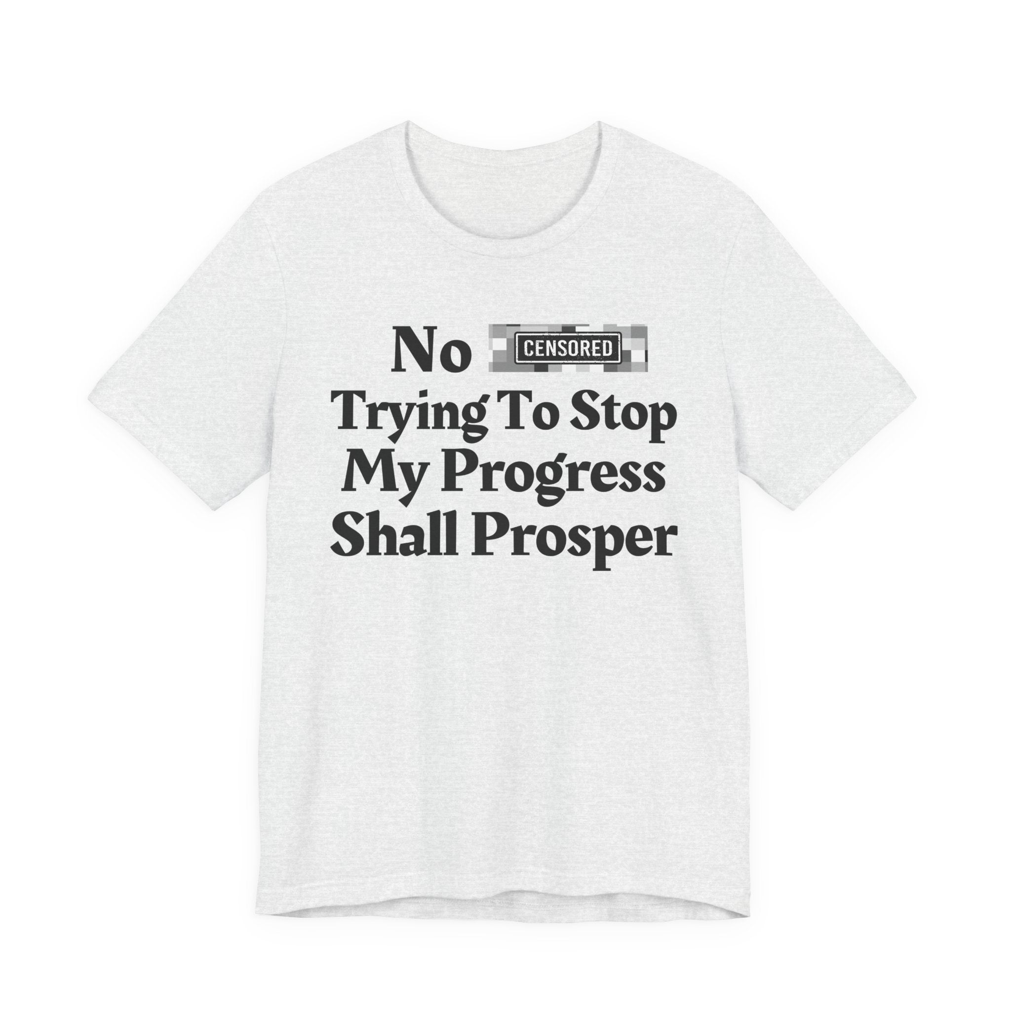 No Bitch Tryin' To Stop My Progress Shall Prosper — Bold Christian Statement T-Shirt