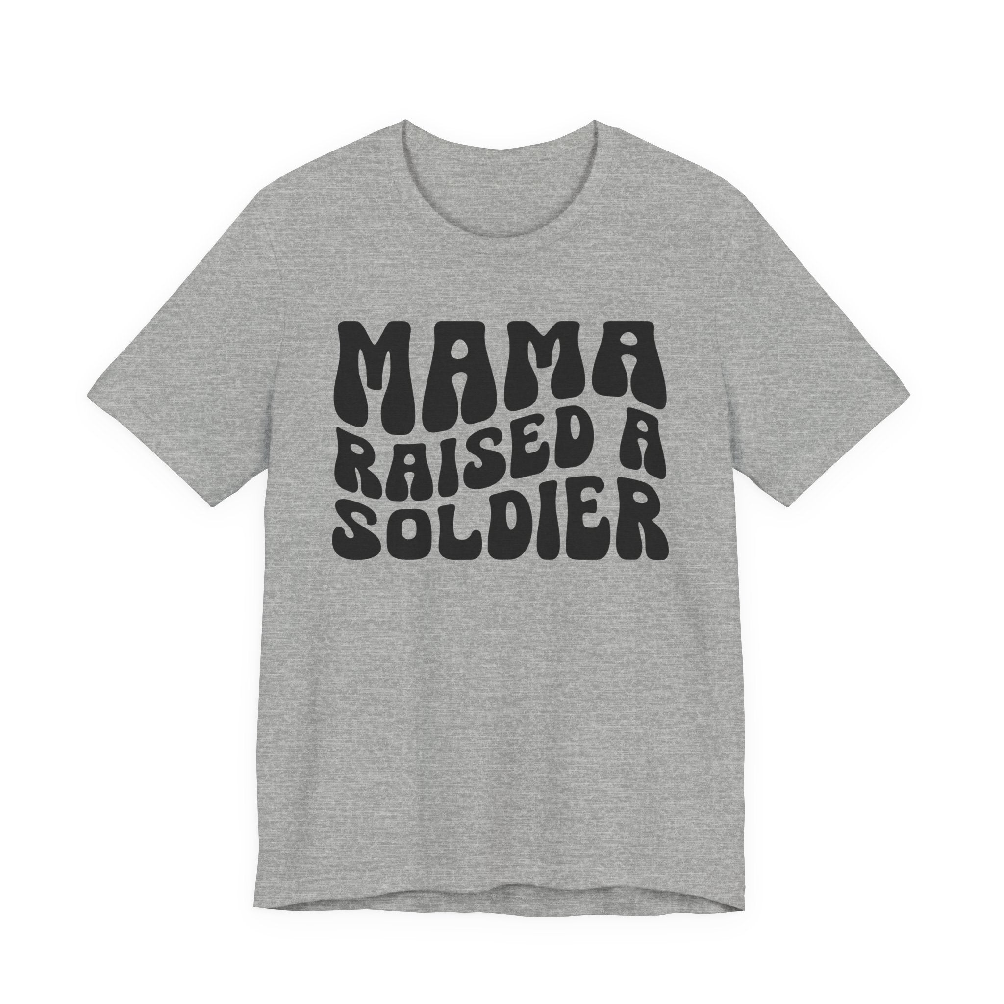 Mama Raised A Soldier T-shirt (solid print)