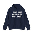 I Don't Hang With Racist Muhfukas - Hood