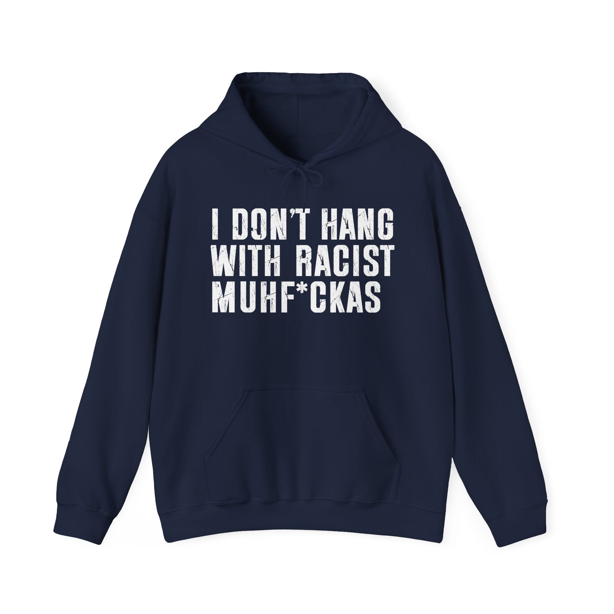 I Don't Hang With Racist Muhfukas - Hood