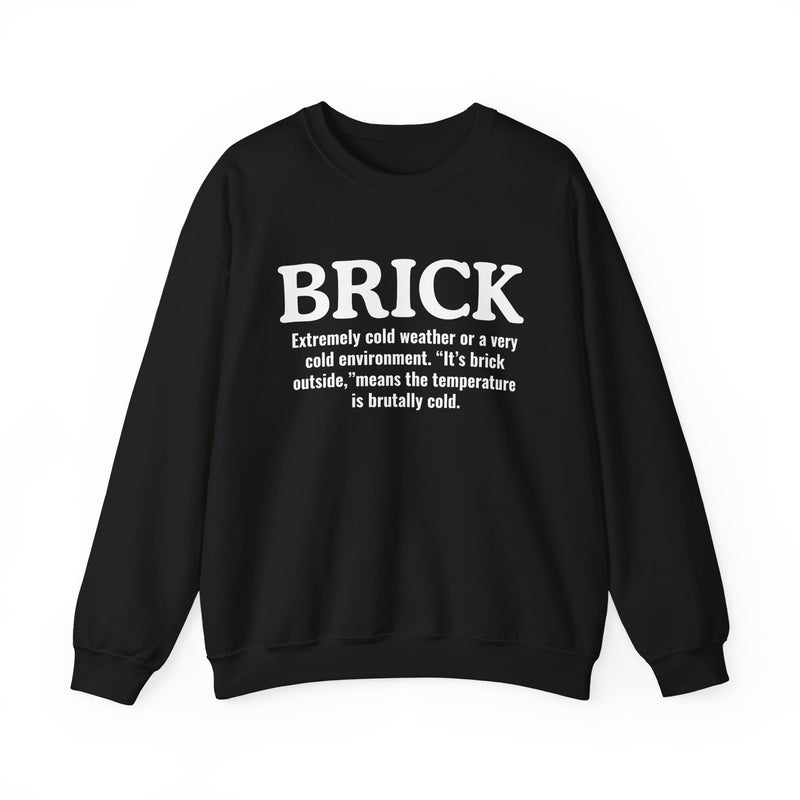 Brick — Street Slang Definition Sweatshirt