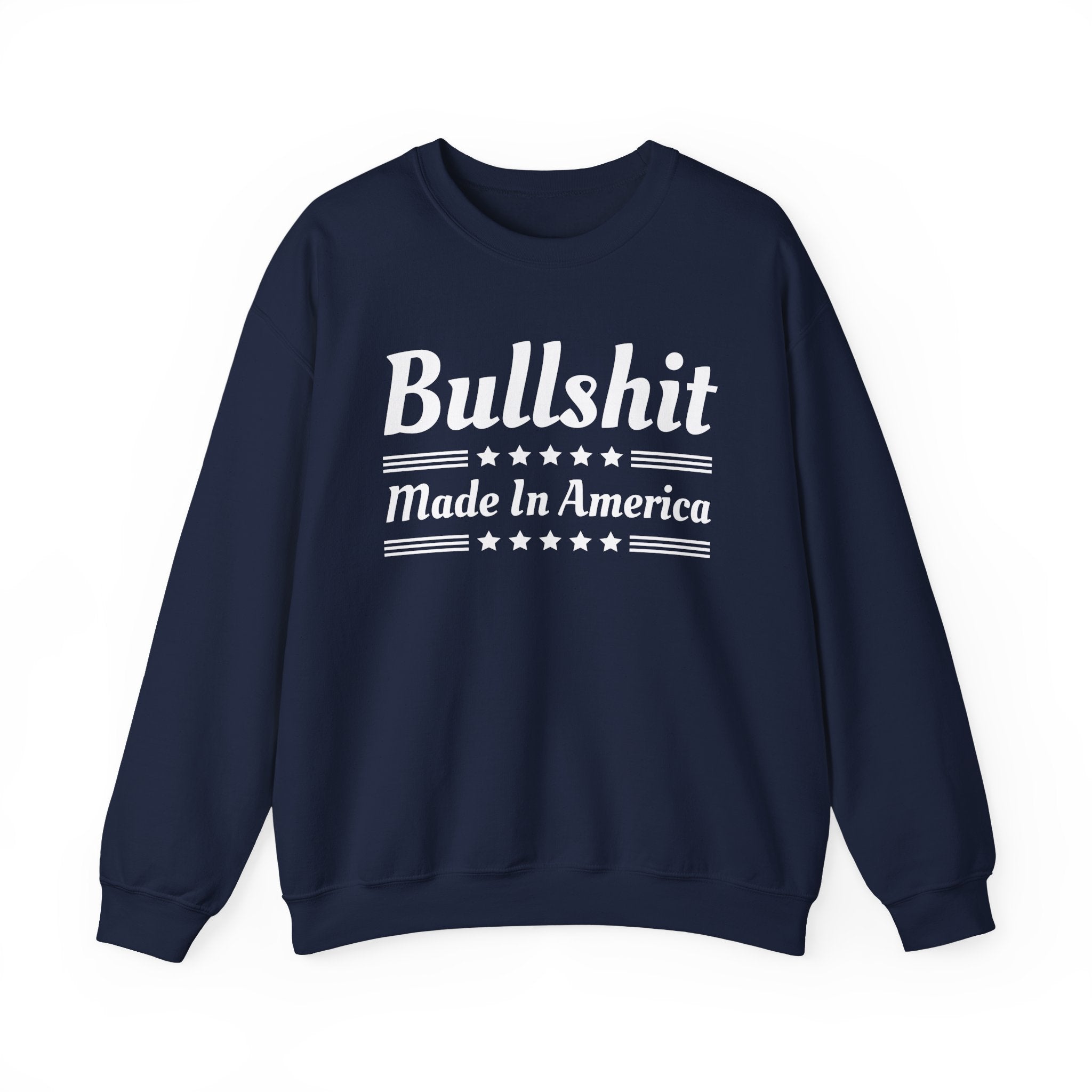 Bullshit Made In America Sweatshirt
