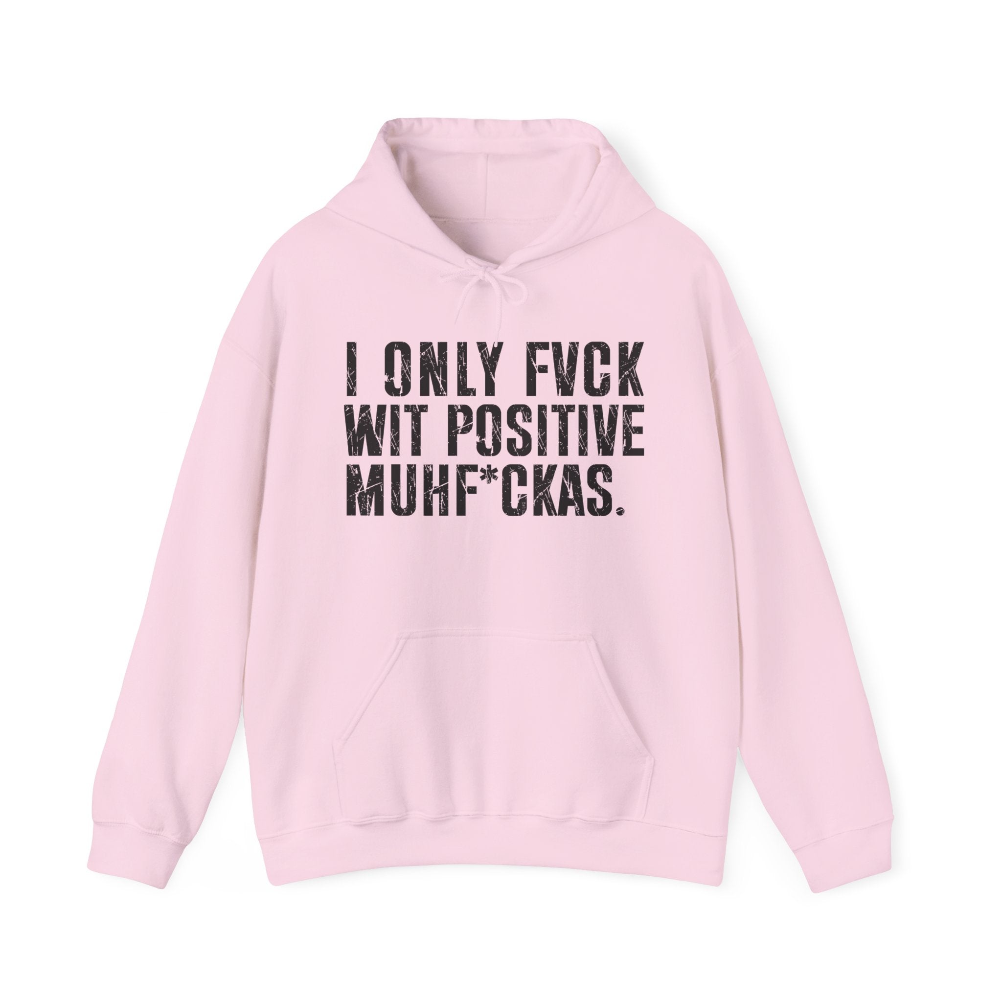 I Only Fuck Wit Positive Muhfukas—— Hoodie