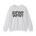 IDFWPWFWT (I Don't Fuck Wit People Who Fuck Wit Trump) - Political Sweatshirt
