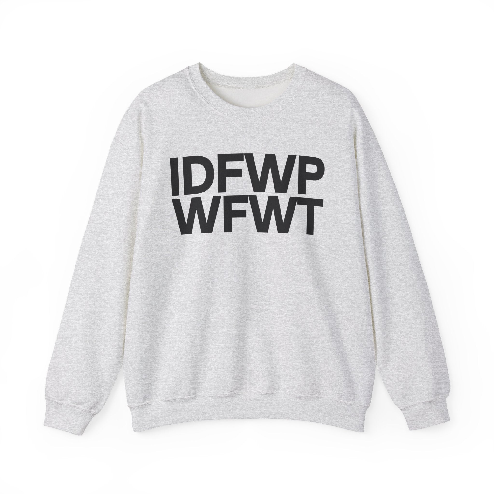 IDFWPWFWT (I Don't Fuck Wit People Who Fuck Wit Trump) - Political Sweatshirt