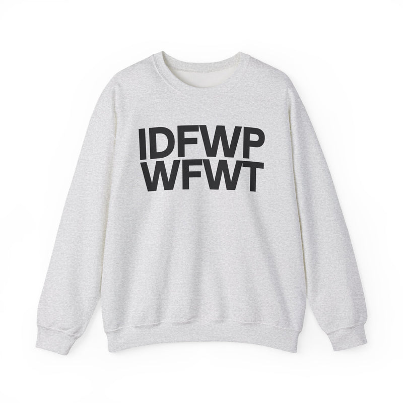 IDFWPWFWT (I Don't Fuck Wit People Who Fuck Wit Trump) — Political Sweatshirt