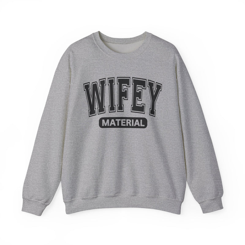 Wifey Material－Serious Marriage Message Sweatshirt
