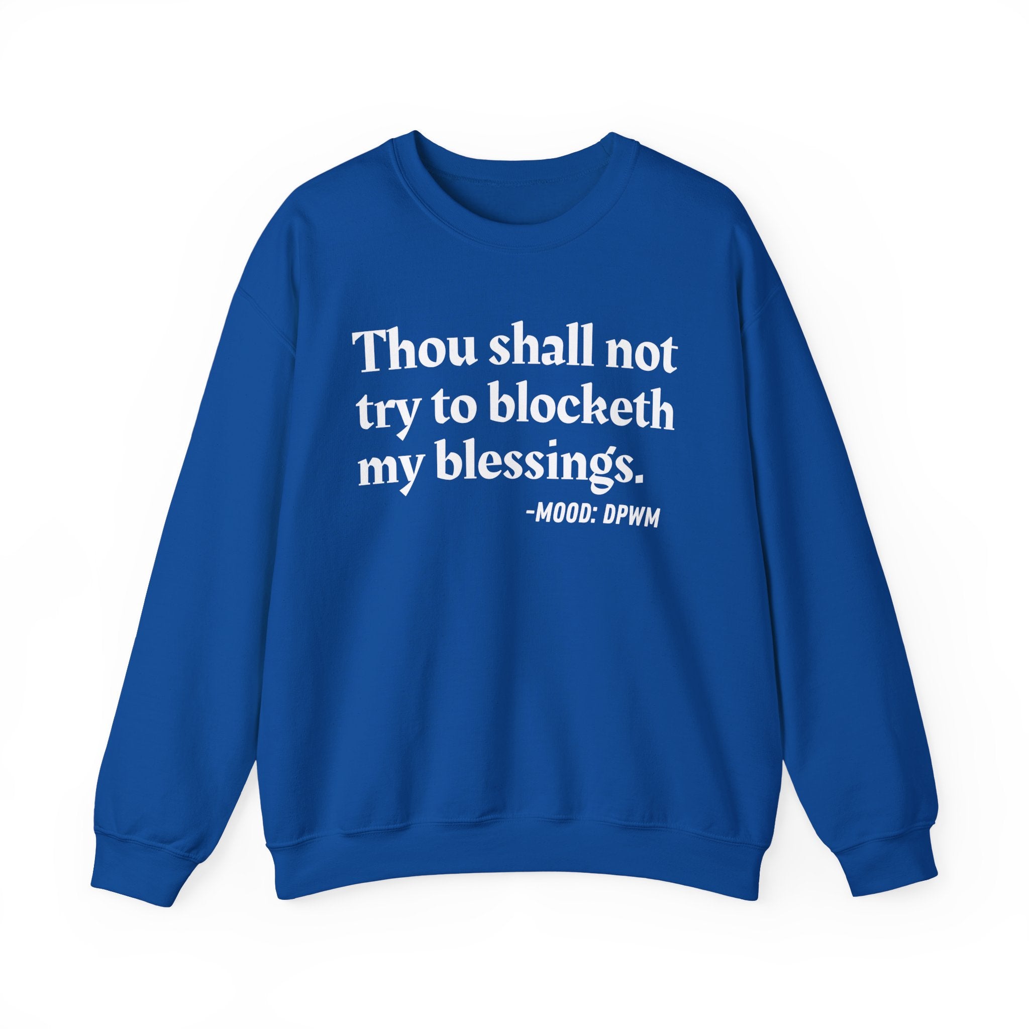 Thou Shall Not Try To Blocketh My Blessings — Funny Spiritual Quote Sweatshirt