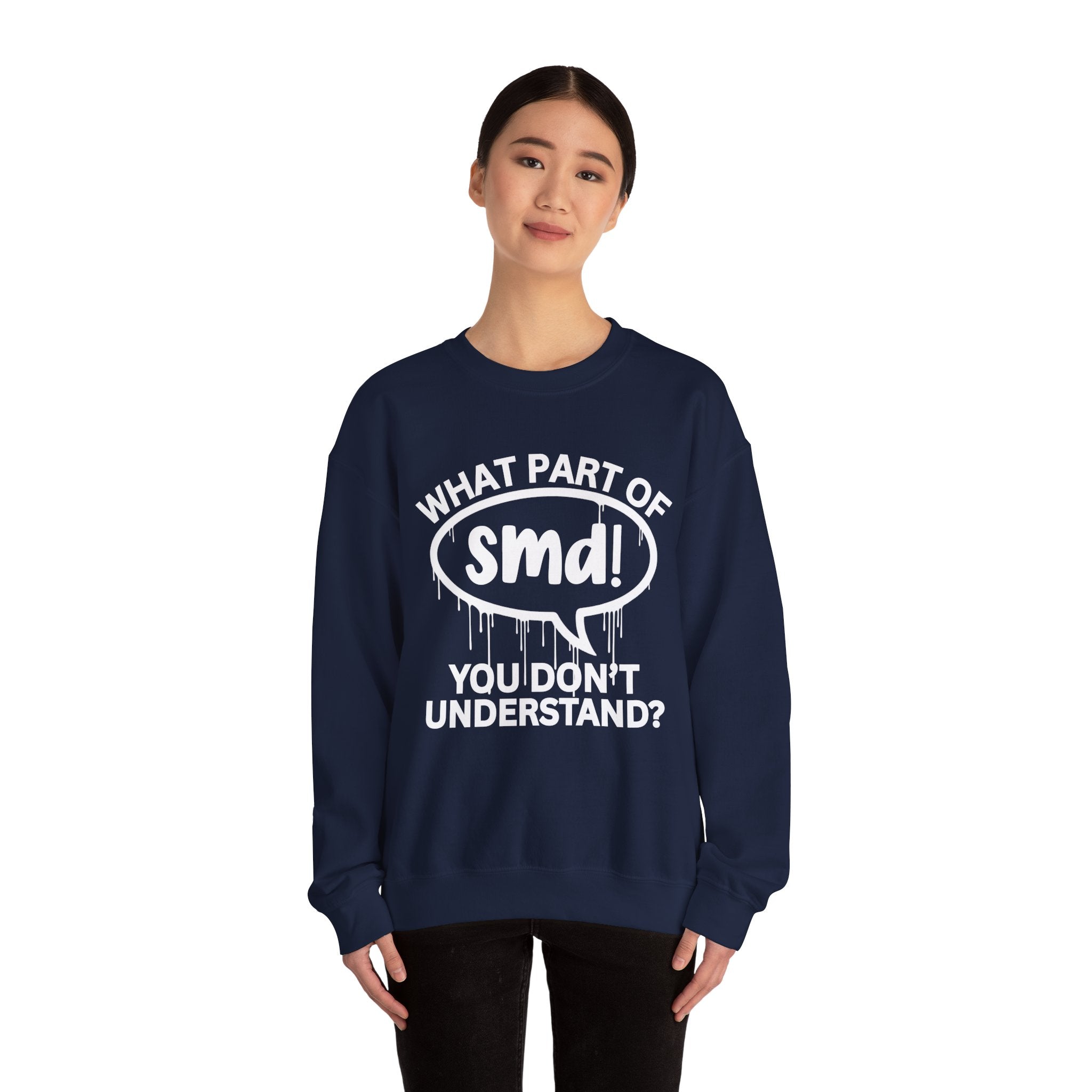 What Part of SMD You Don’t Understand? Witty Sweatshirt