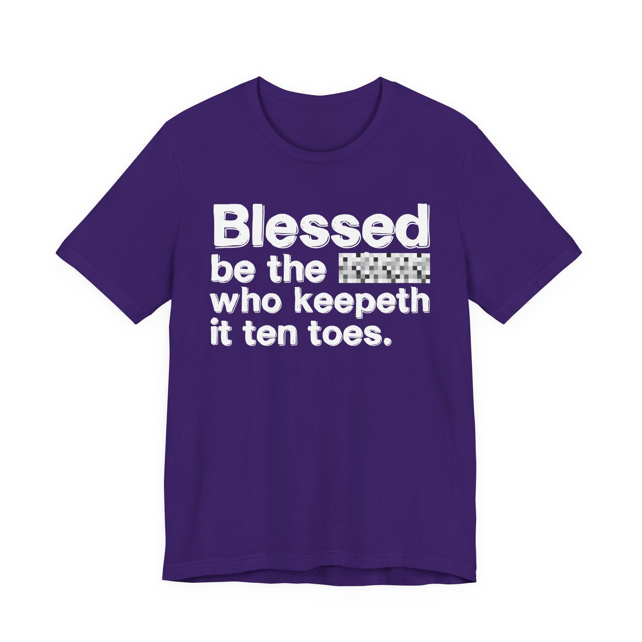 Blessed Be The Bitch Who Keepeth It Ten Toes — Inspirational T-Shirt