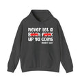 Never Let A Bitch Fuck Up Ya Coins - Motivational Money Talk Hoodie
