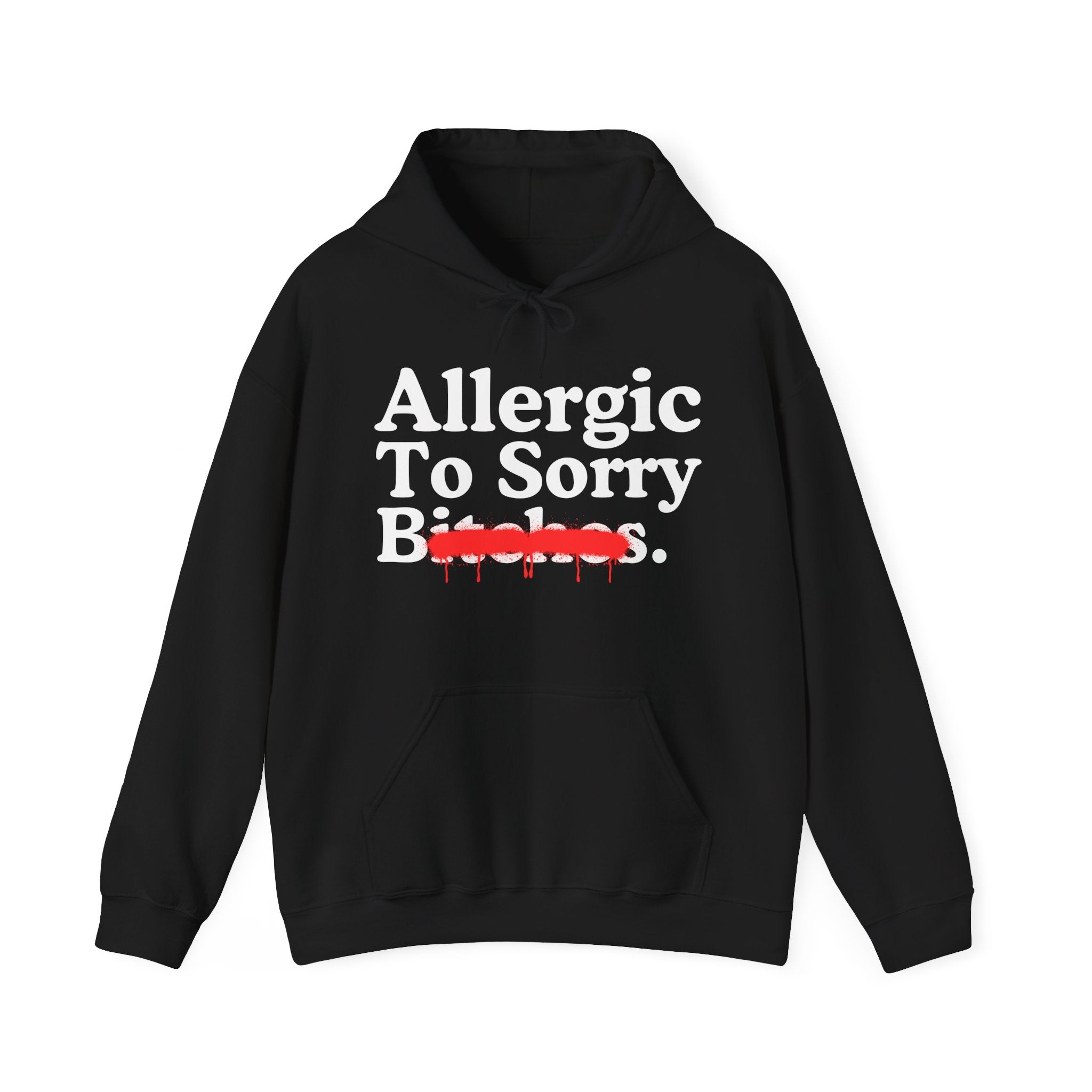 Allergic To Sorry Bitches — Sarcastic Sassy Statement T-Shirt
